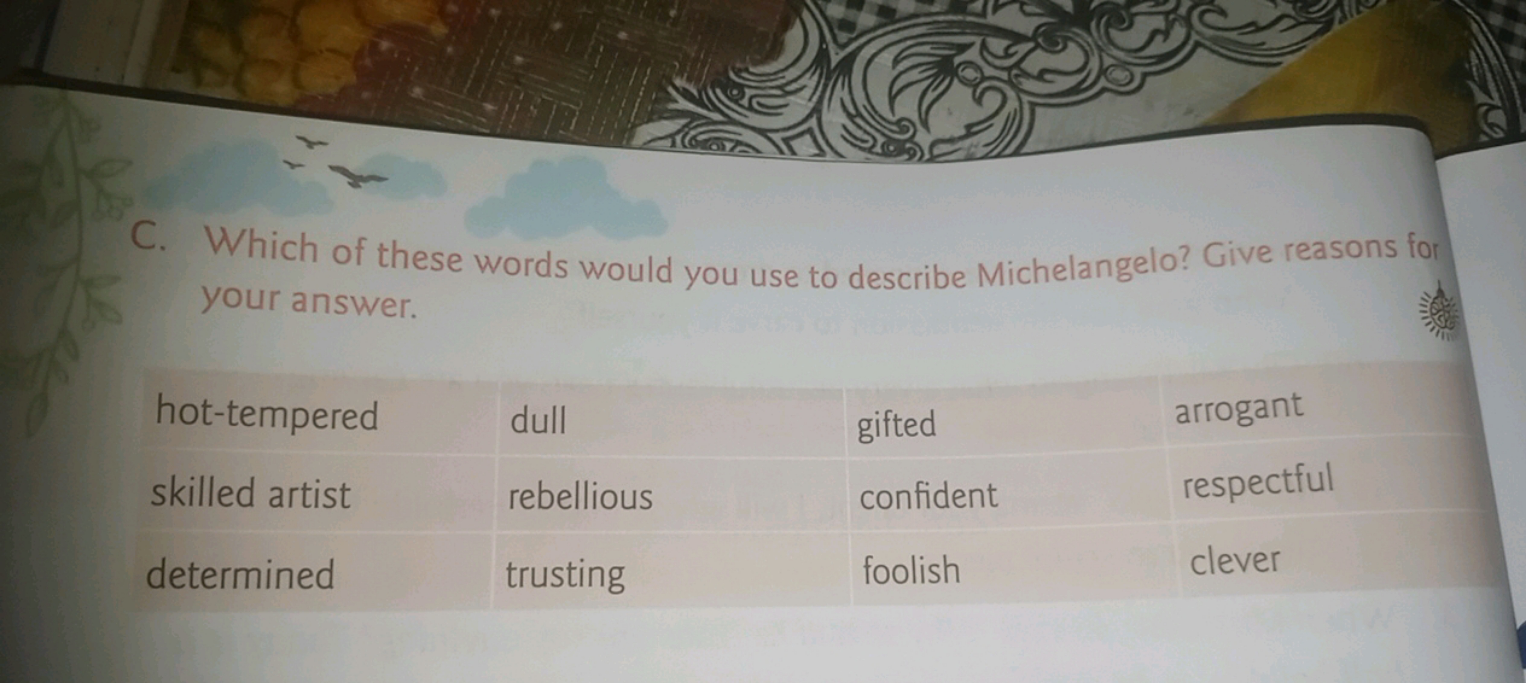 C. Which of these words would you use to describe Michelangelo? Give r