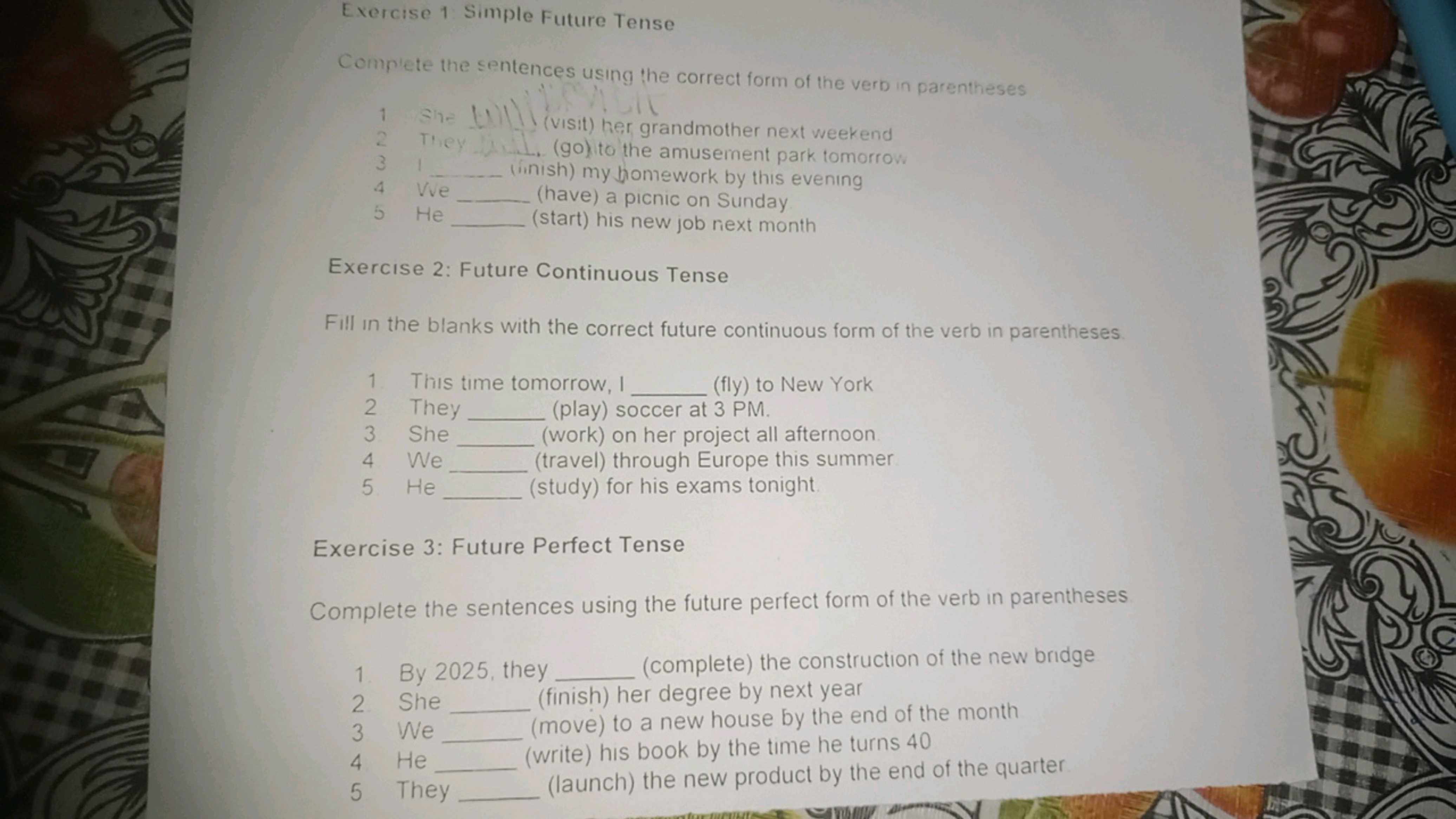 Exercise 1 Simple Future Tense
Complete the sentences using the correc