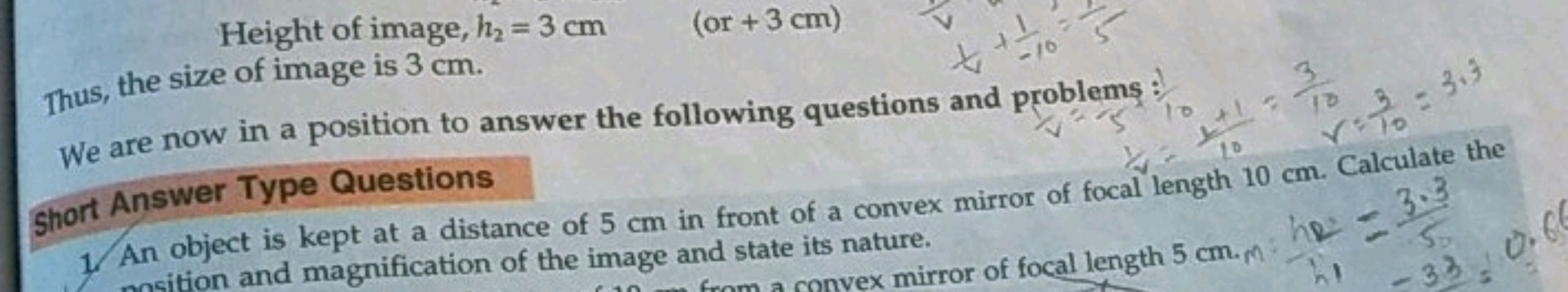 Height of image, h2​=3 cm Thus, the size of image is 3 cm .
We are now