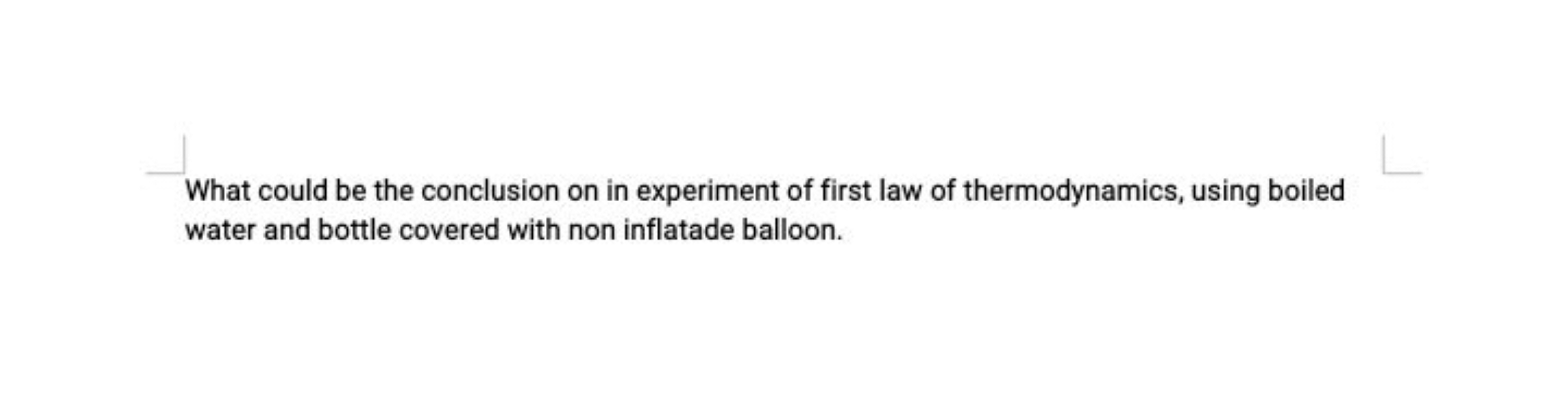 What could be the conclusion on in experiment of first law of thermody