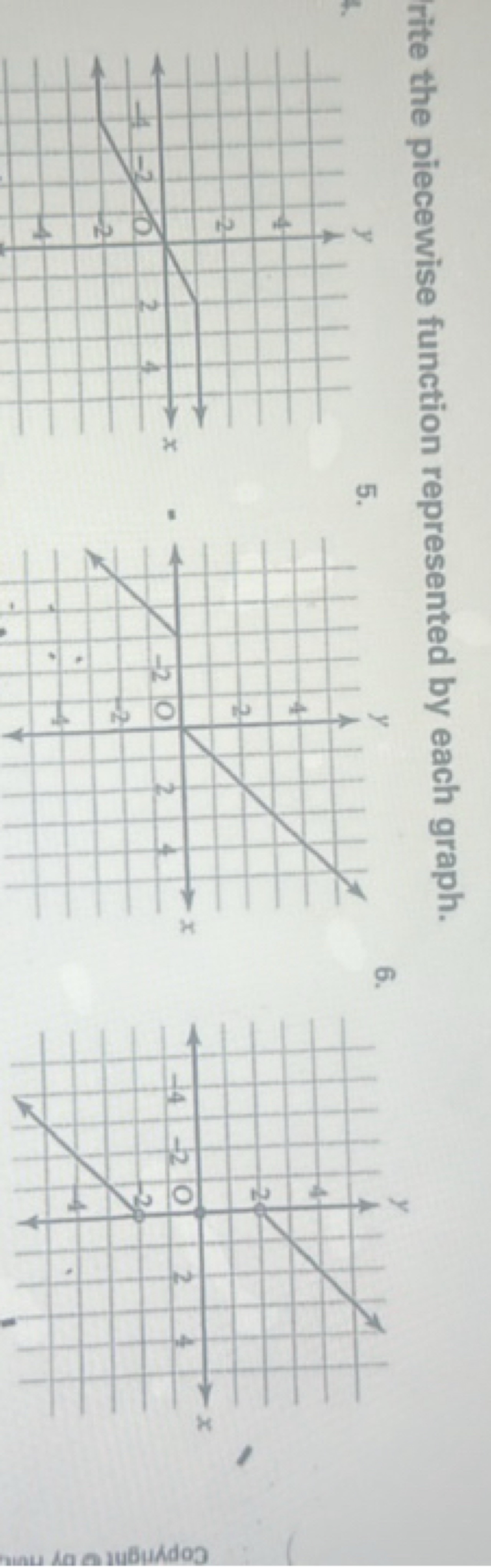 rite the piecewise function represented by each graph.
5.
6.