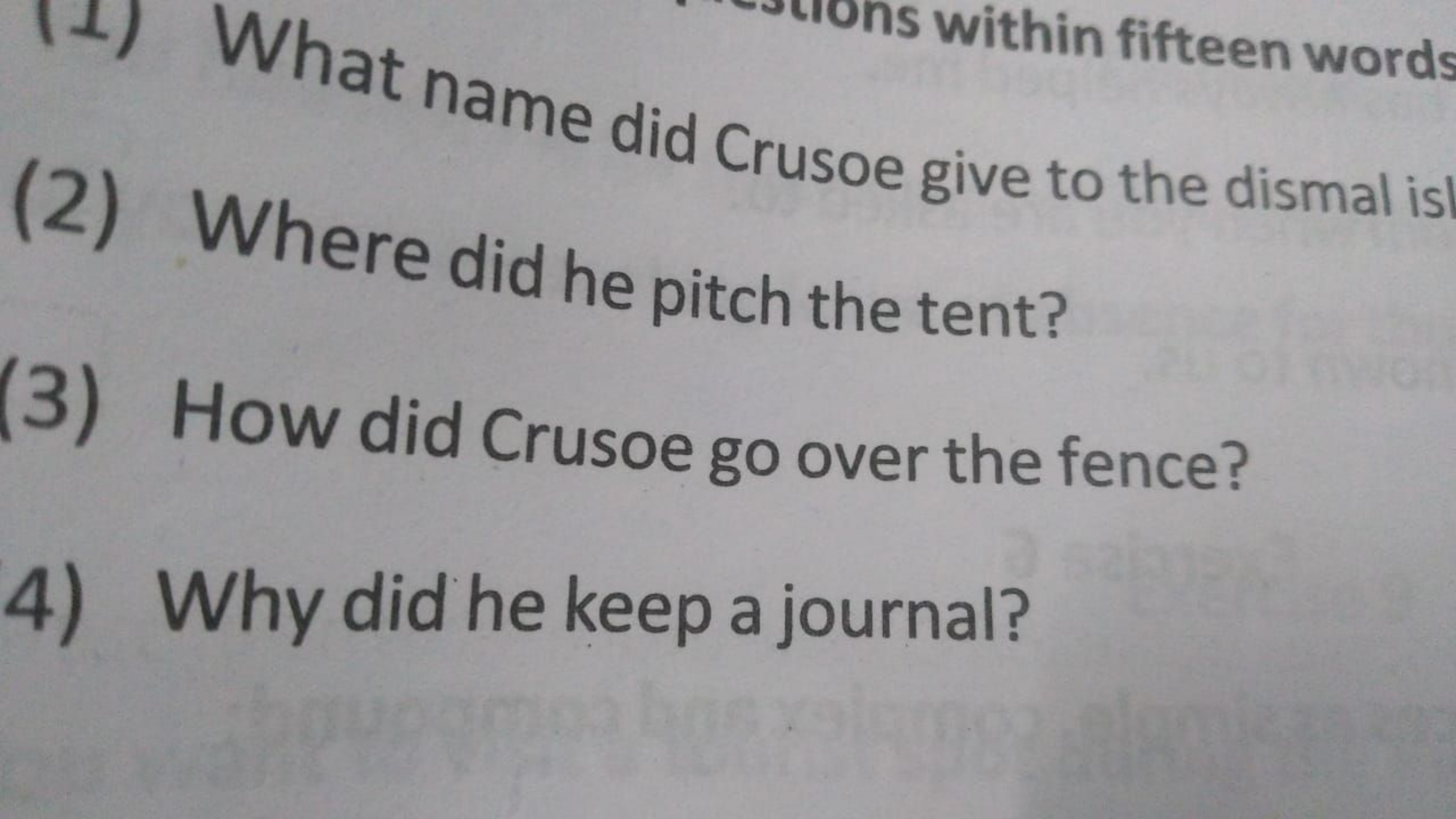 (2) Where did he pitch the tent?
(3) How did Crusoe go over the fence?