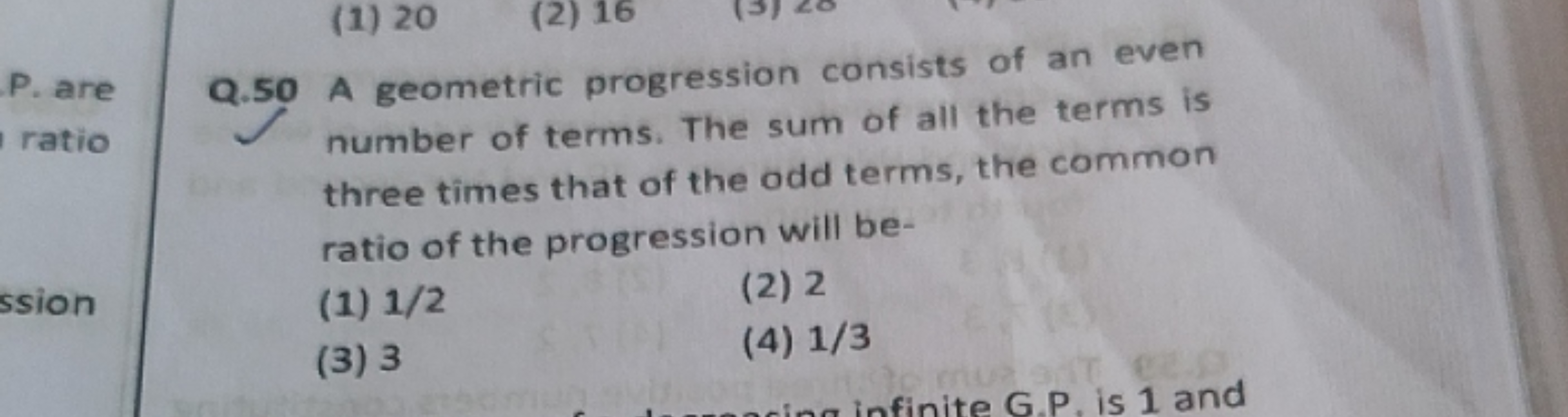 Q. 50 A geometric progression consists of an even number of terms. The