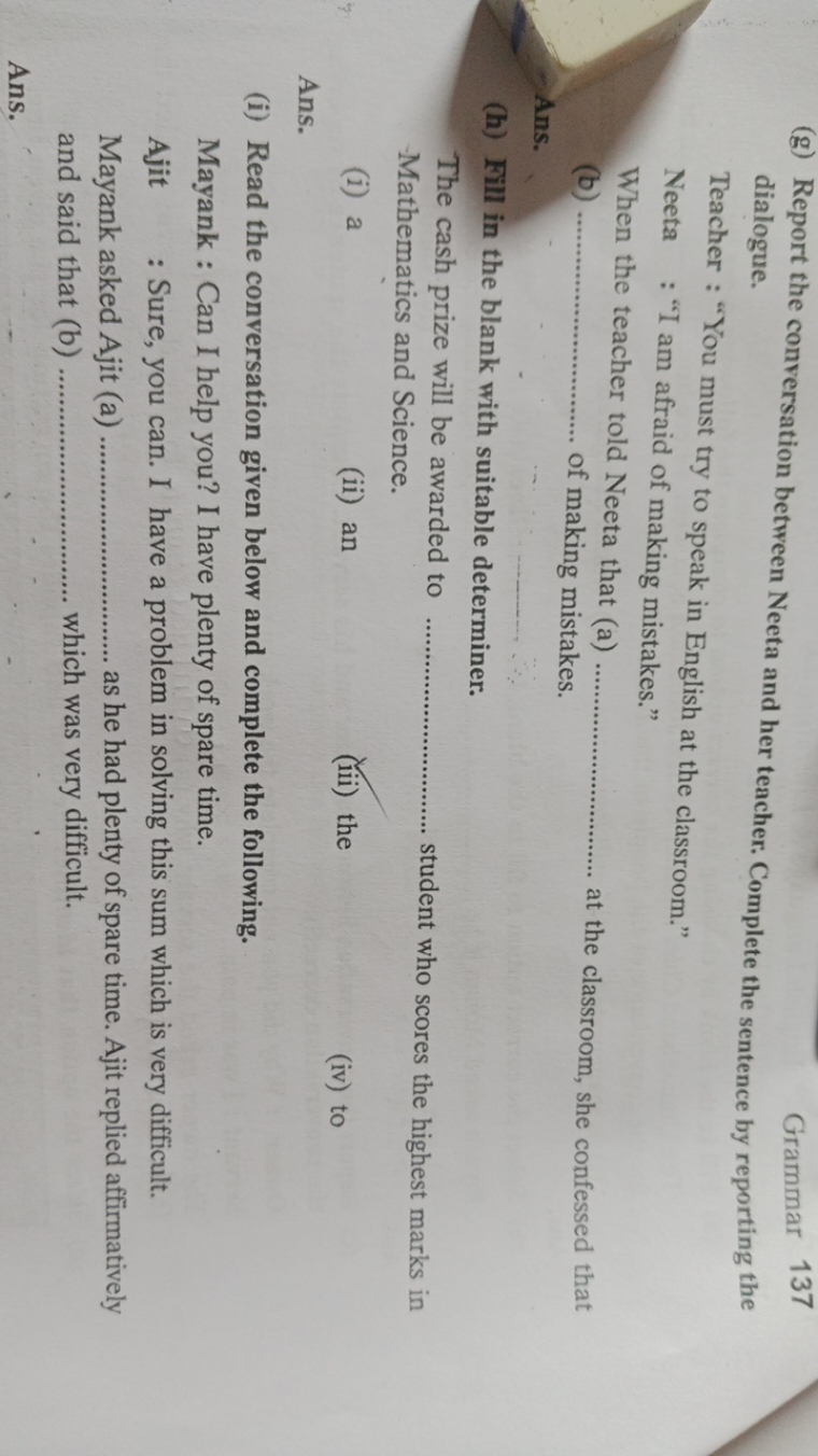 Grammar 137
(g) Report the conversation between Neeta and her teacher.