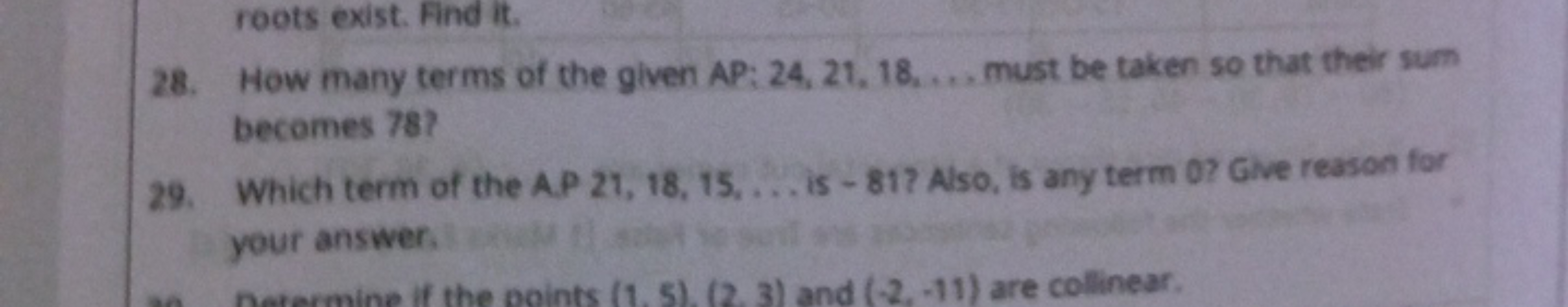 roots exist. Find it.
28. How many terms of the given AP: 24, 21, 18,.