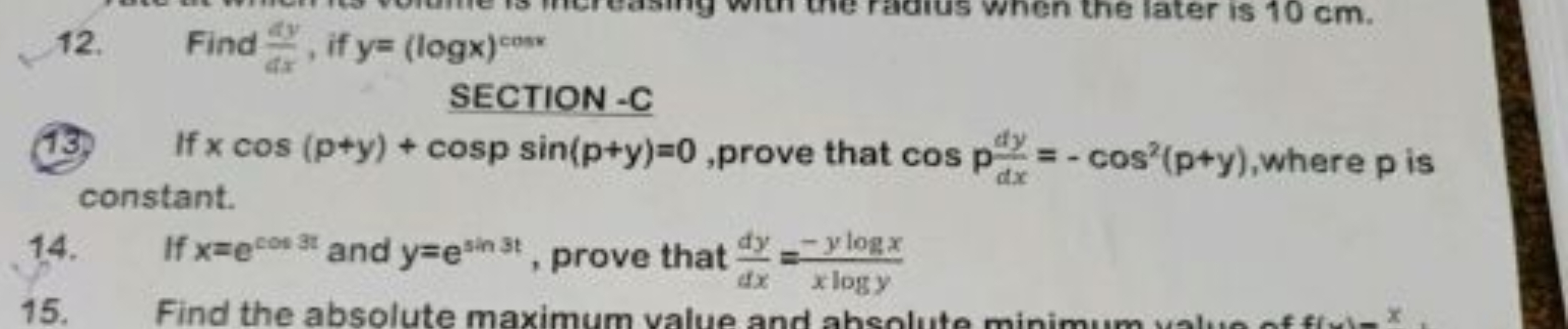 12. Find dxdy​, if y=(logx)cosx

SECTION -C
13. If xcos(p+y)+cospsin(p