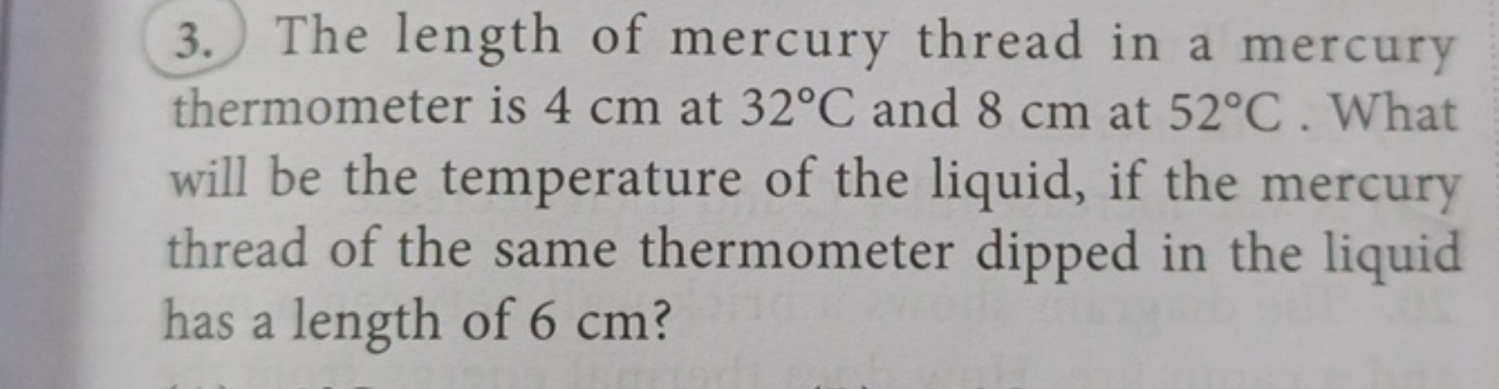 3.) The length of mercury thread in a mercury thermometer is 4 cm at 3