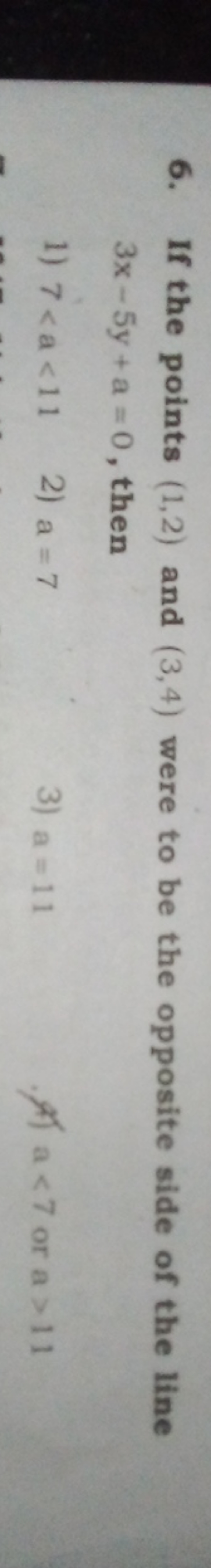 6. If the points (1,2) and (3,4) were to be the opposite side of the l