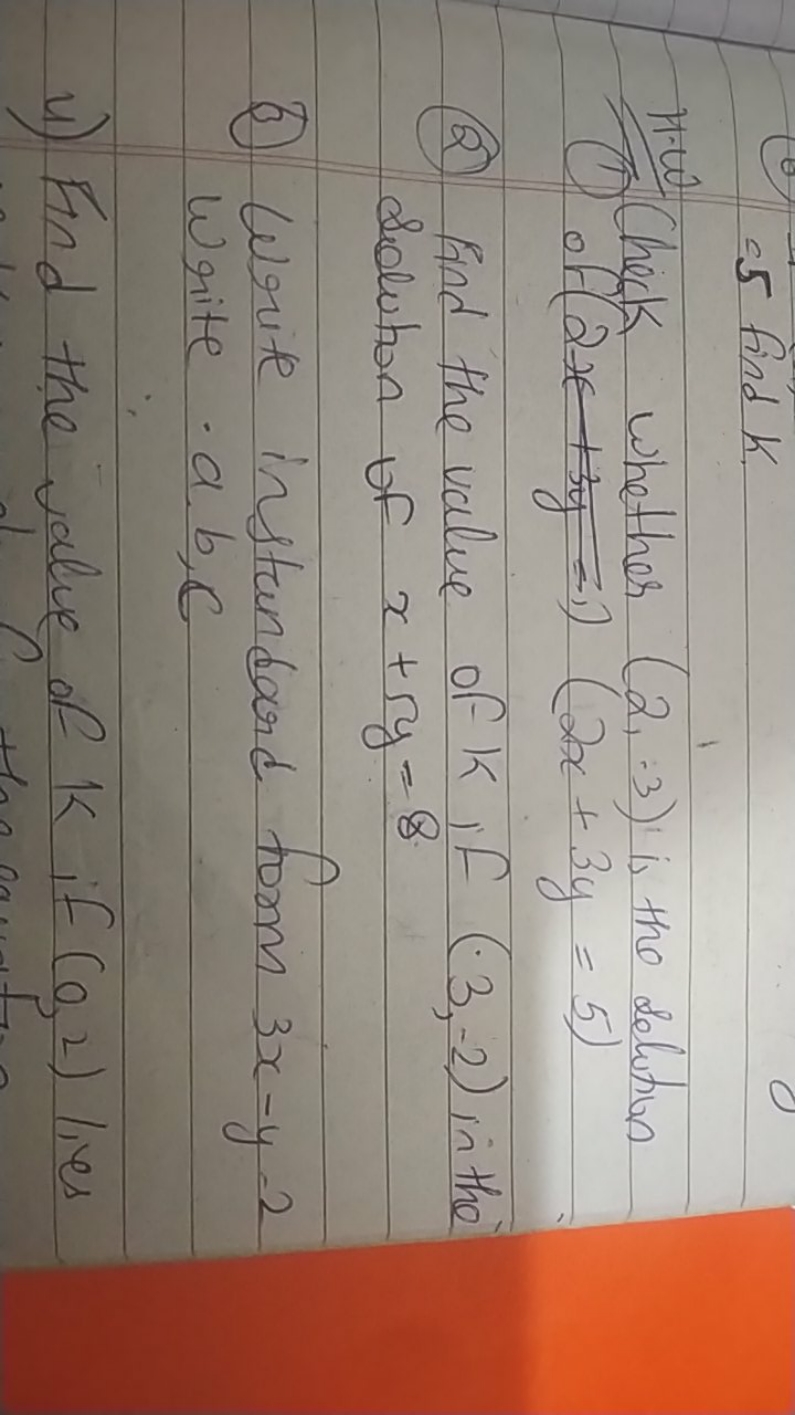 55 find K.
Hi Check whether (2,−3) is the elution (1) of (2x+y1​=1)(2x