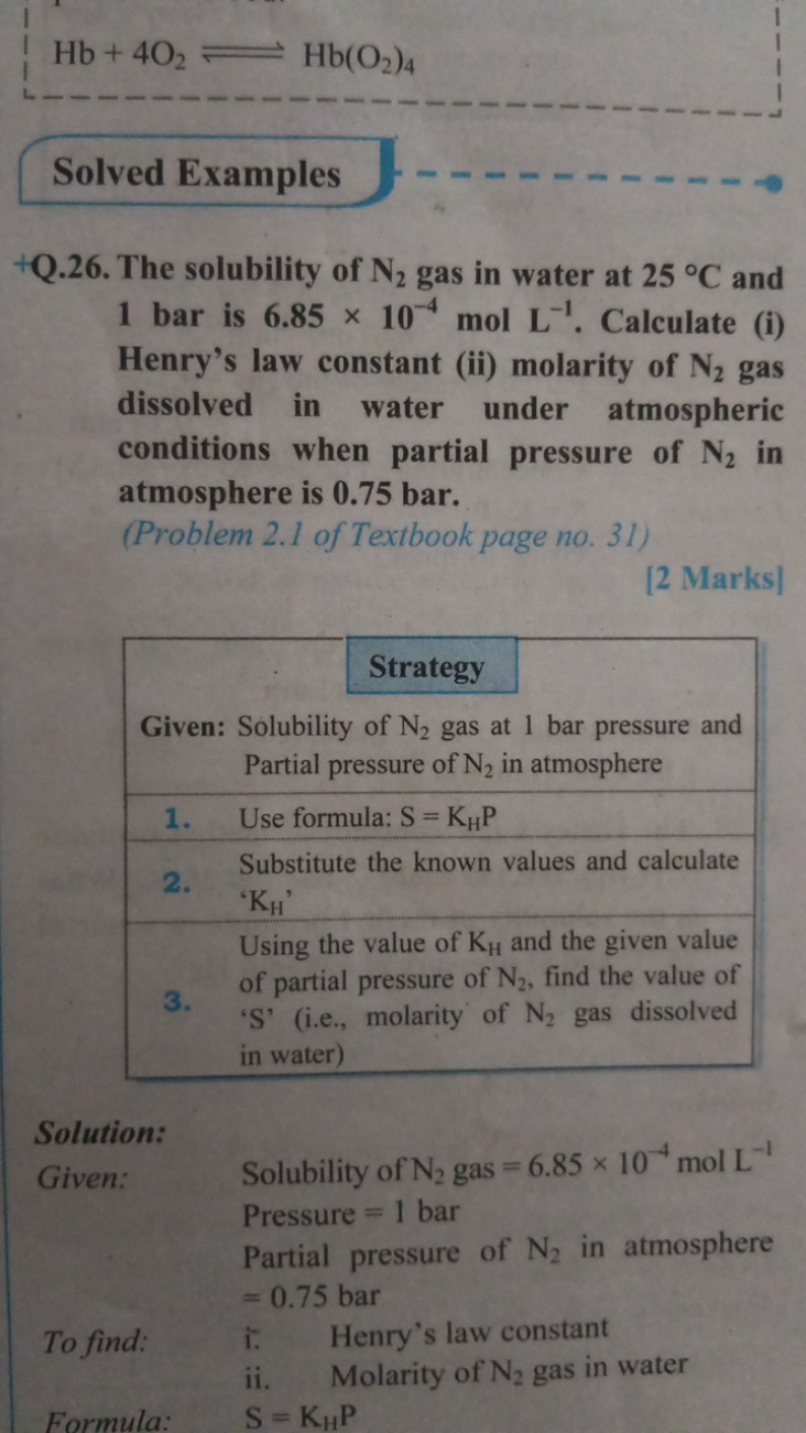 Hb+4O2​⇌Hb(O2​)4​

Solved Examples
+Q.26. The solubility of N2​ gas in