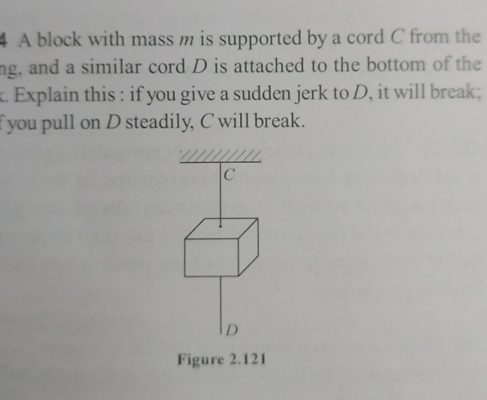 A block with mass m is supported by a cord C from the g, and a similar