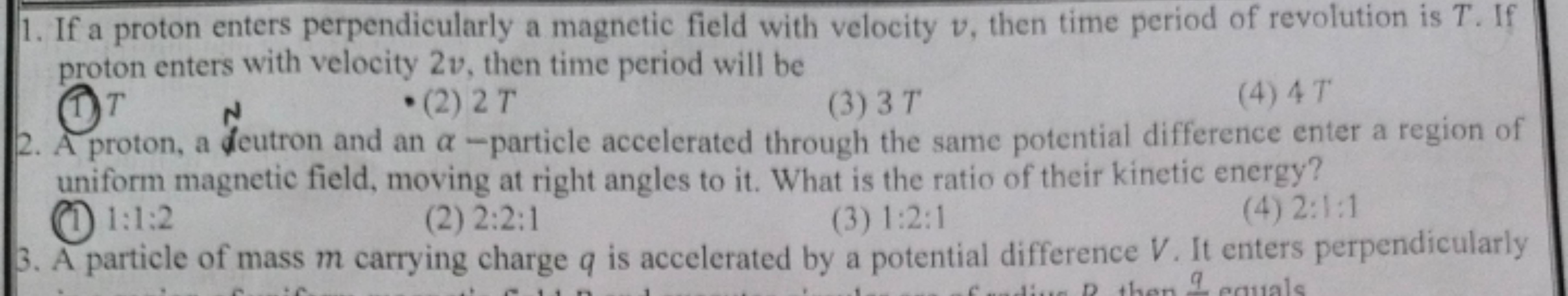 1. If a proton enters perpendicularly a magnetic field with velocity v