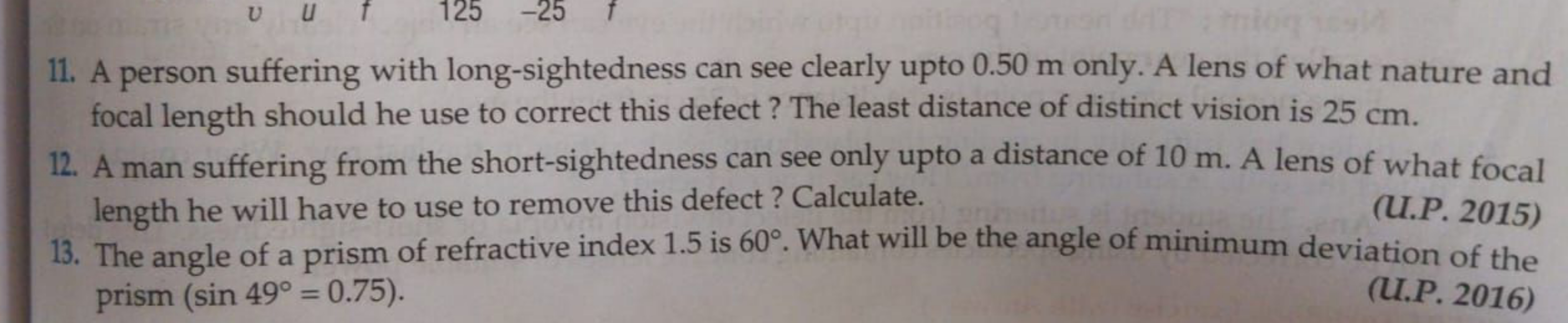 11. A person suffering with long-sightedness can see clearly upto 0.50