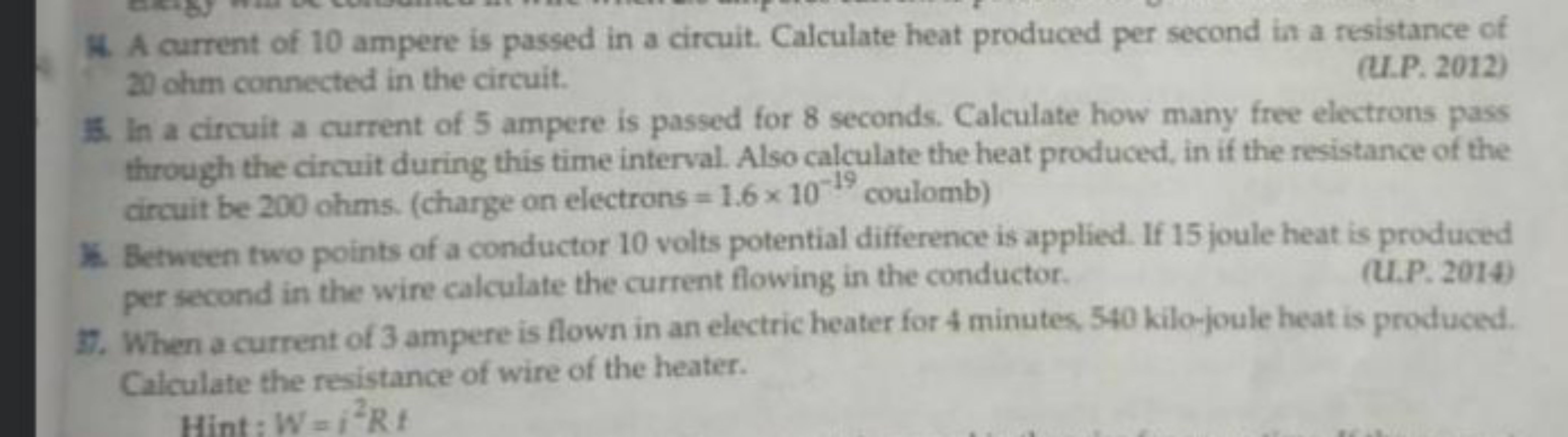 4. A current of 10 ampere is passed in a circuit. Calculate heat produ