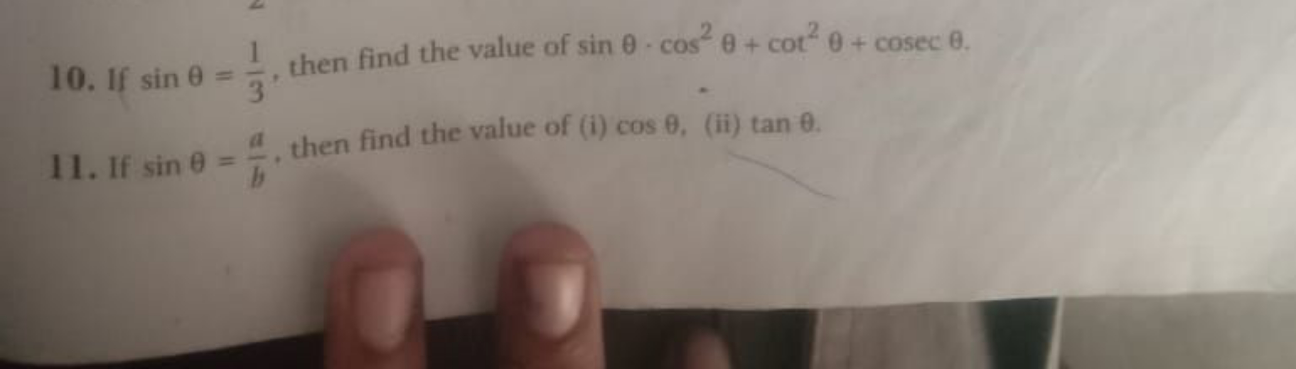 10. If sinθ=31​, then find the value of sinθ⋅cos2θ+cot2θ+cosecθ.
11. I