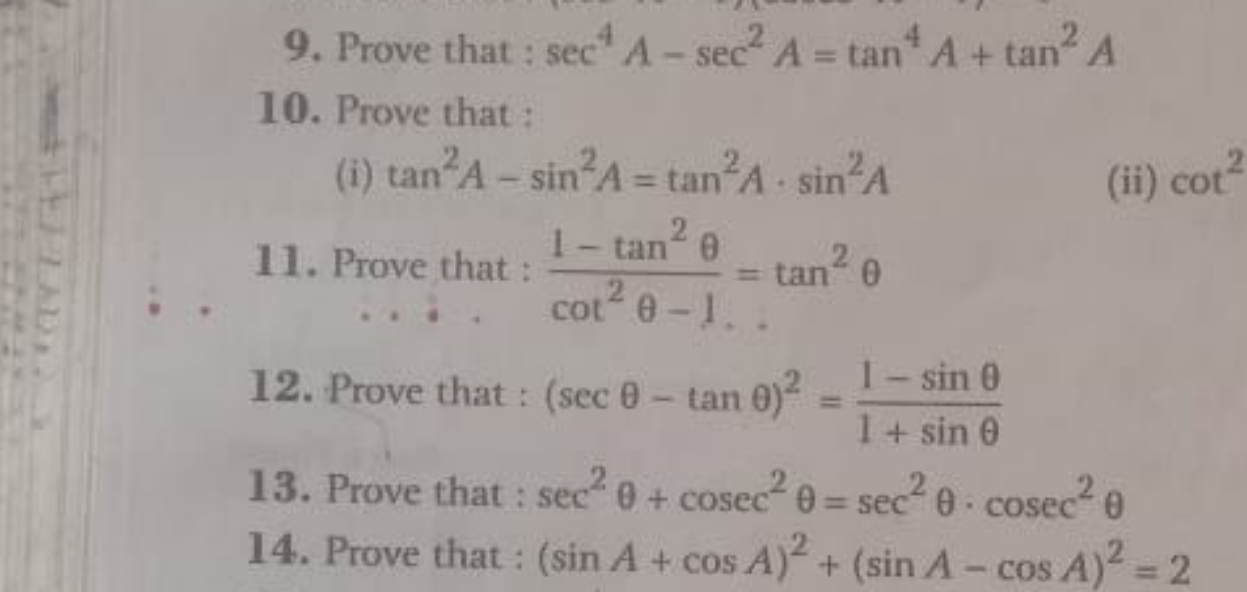 9. Prove that: sec4A−sec2A=tan4A+tan2A
10. Prove that :
(i) tan2A−sin2