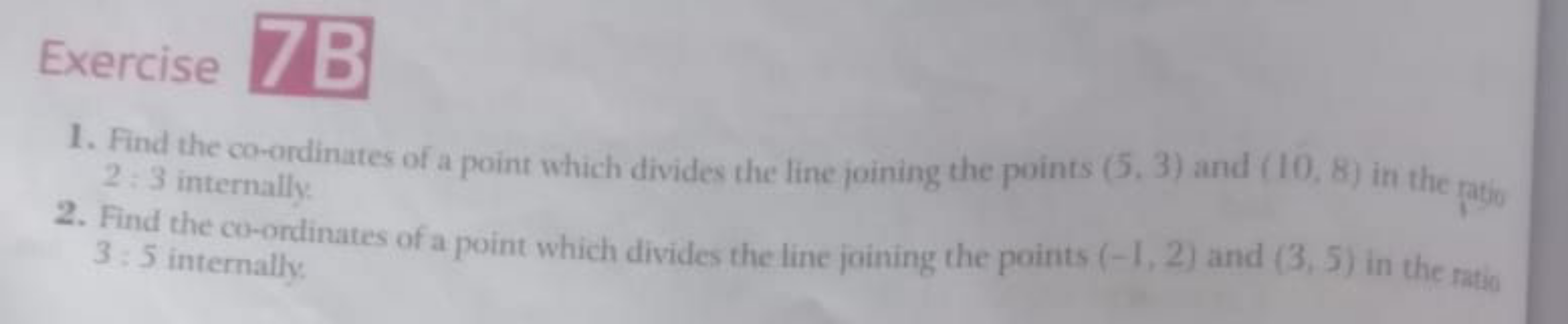 Exercise
1. Find the co-ordinates of a point which divides the line jo