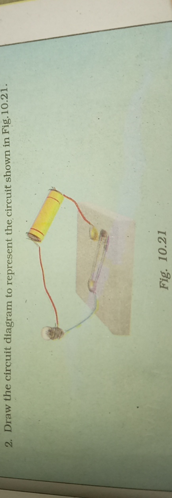 2. Draw the circuit diagram to represent the circuit shown in Fig.10.2