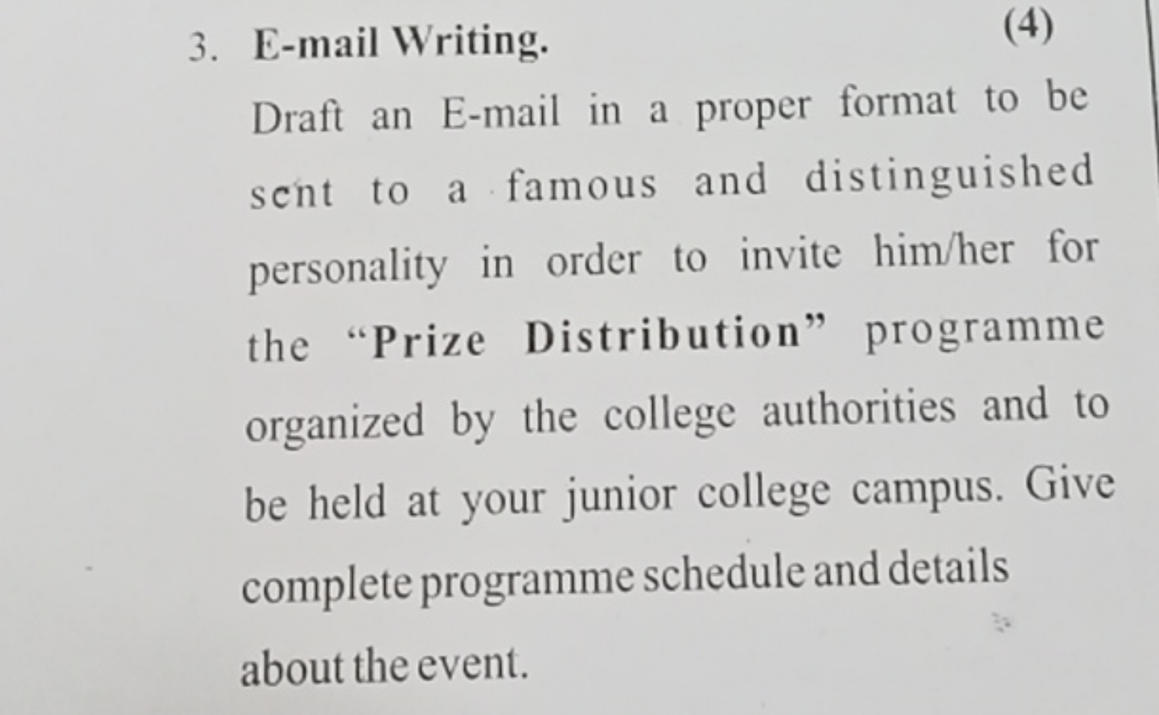 3. E-mail Writing.
(4)
Draft an E-mail in a proper format to be sent t