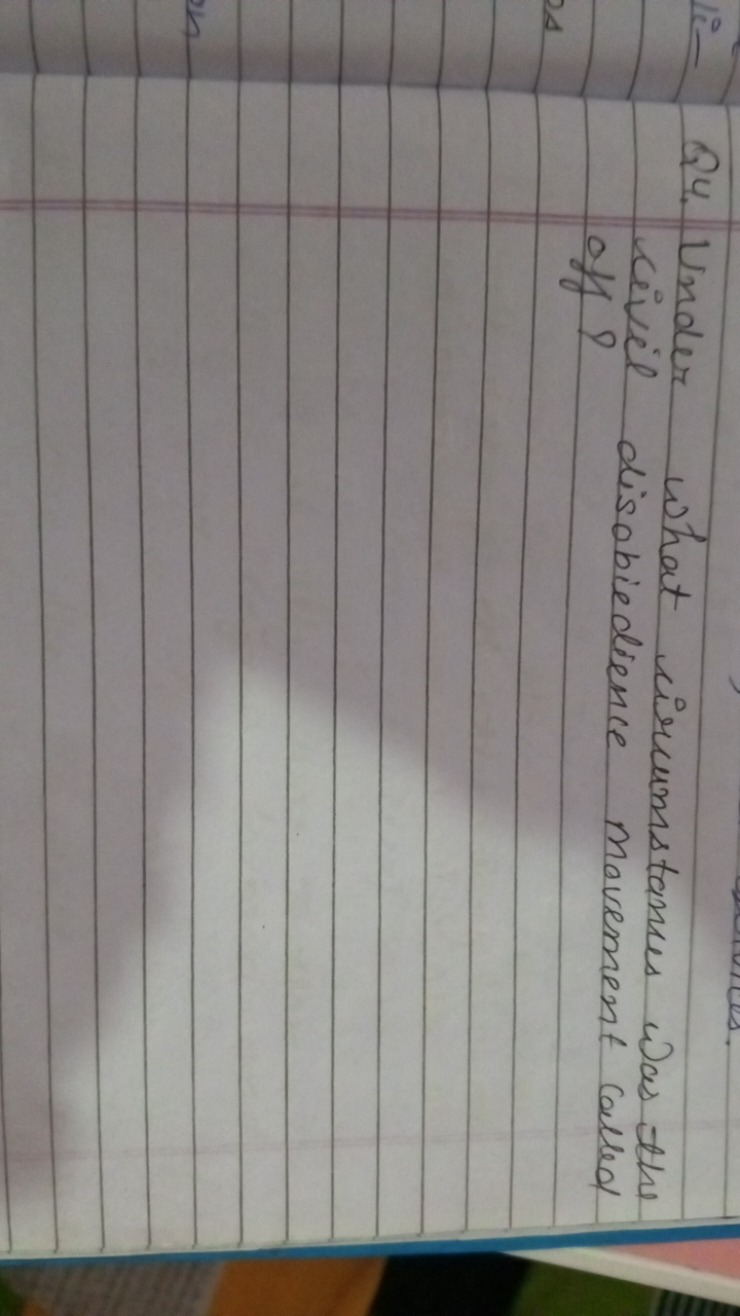 Q4. Under what circumstances was the civil disobiedience movement call