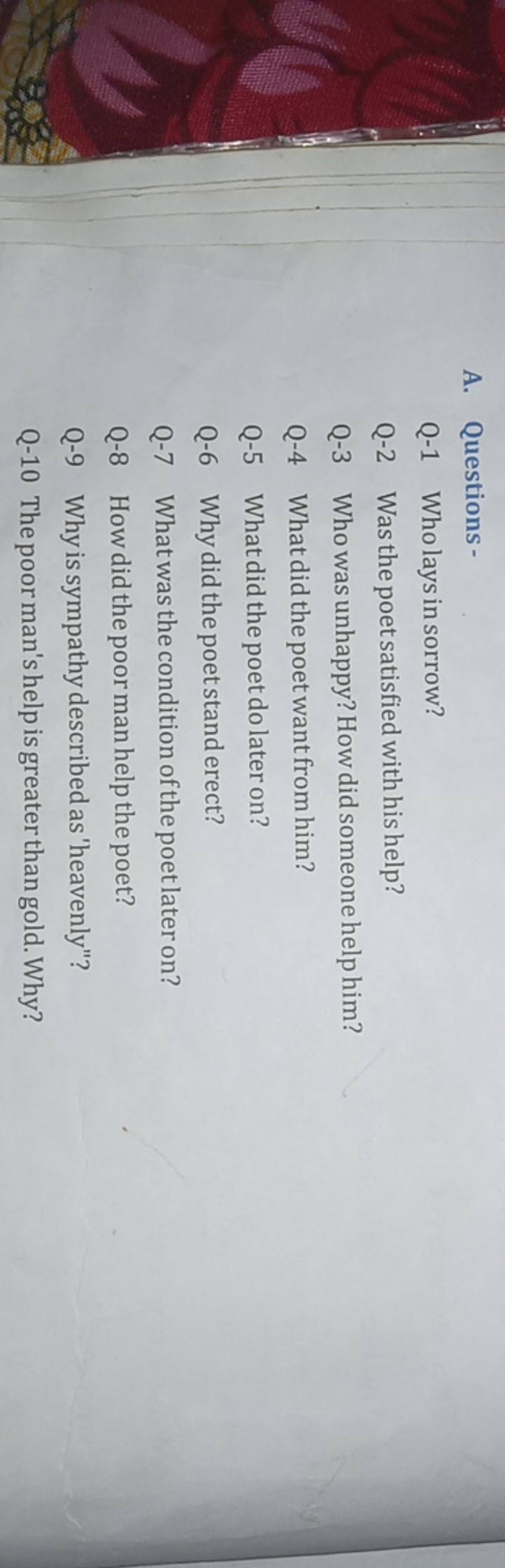 A. Questions-

Q-1 Who lays in sorrow?
Q-2 Was the poet satisfied with