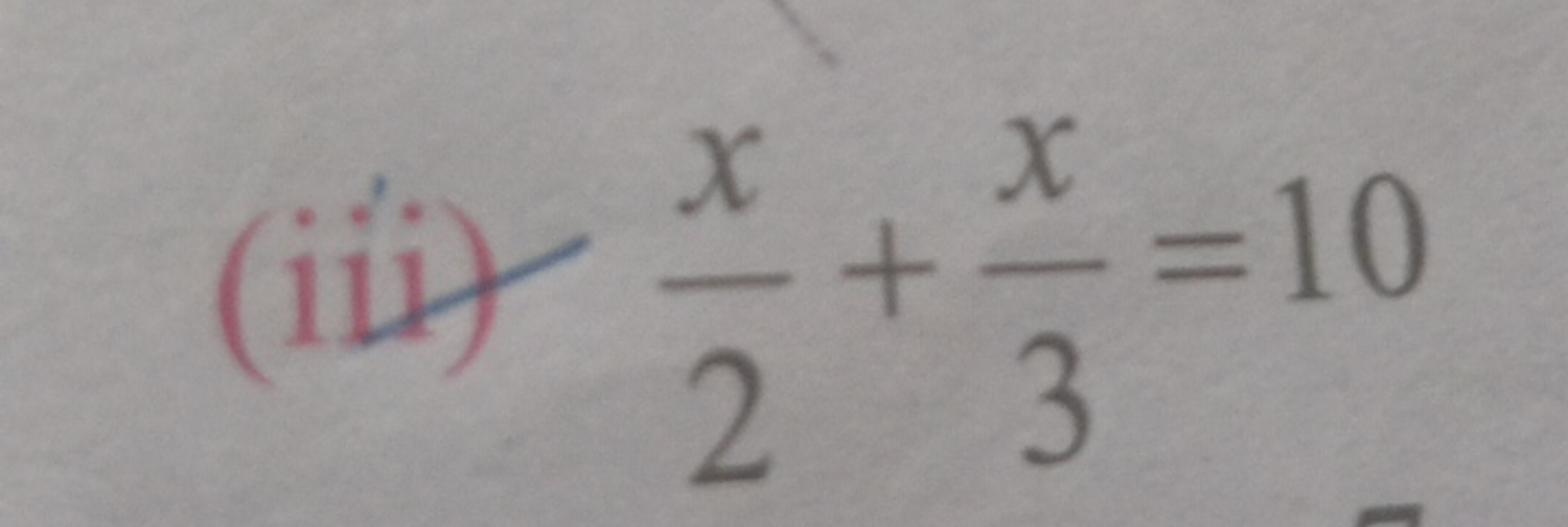 (iii) 2x​+3x​=10