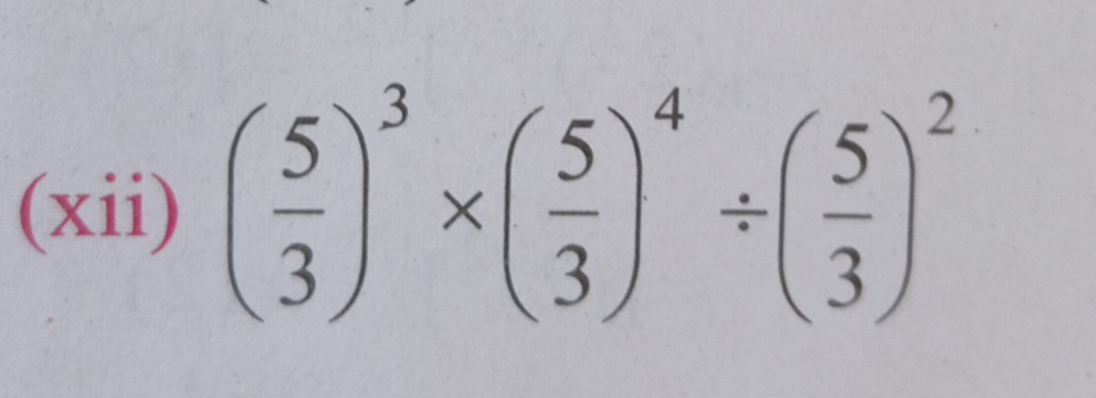 (xii) (35​)3×(35​)4÷(35​)2