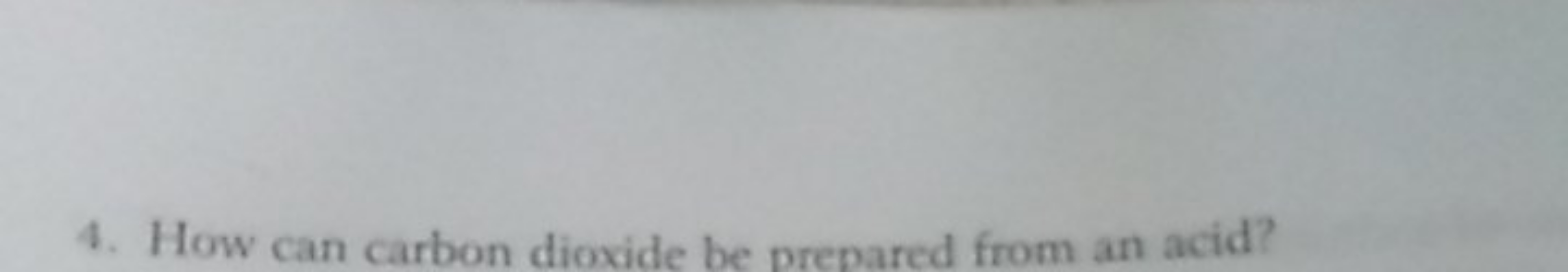 4. How can carbon dioxide be prepared from an acid?