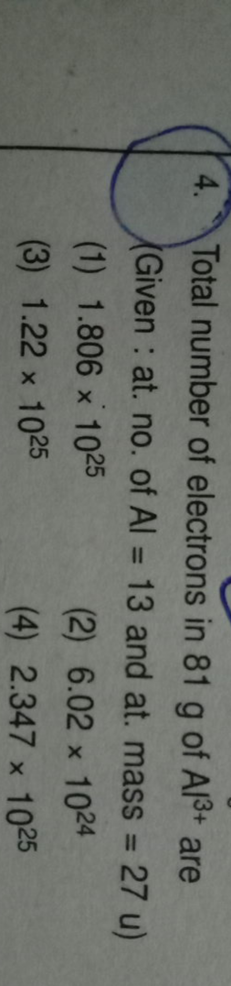 4. Total number of electrons in 81 g of Al3+ are (Given : at. no. of A