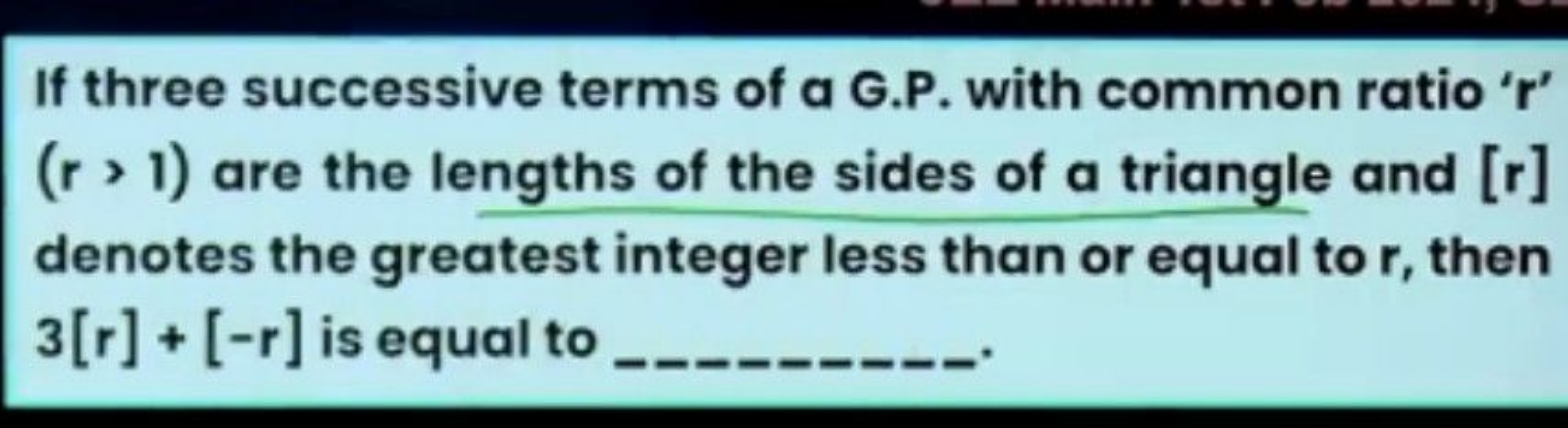 If three successive terms of a G.P. with common ratio ' r ' (r>1) are 