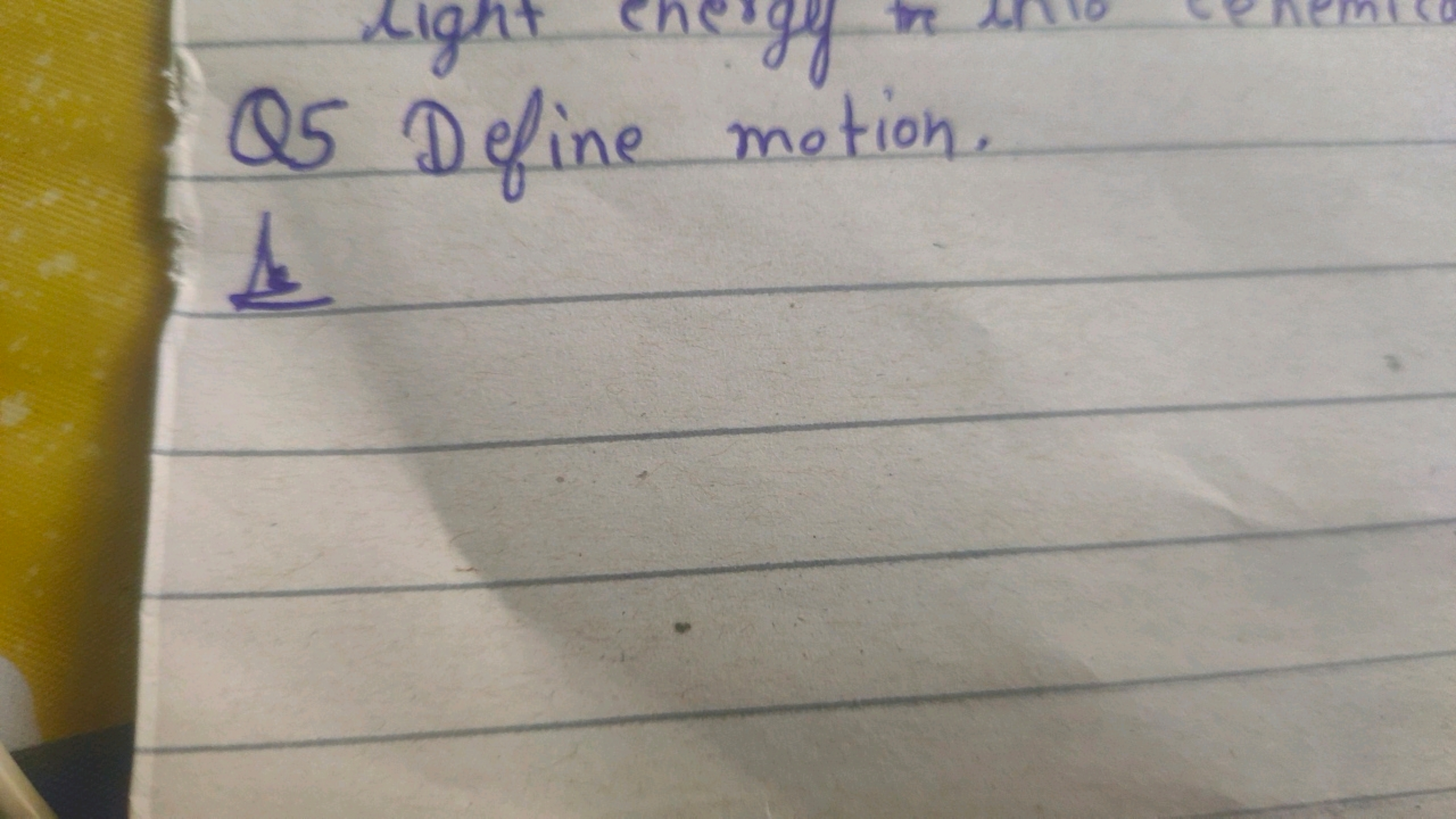 Q5 Define motion.
L​