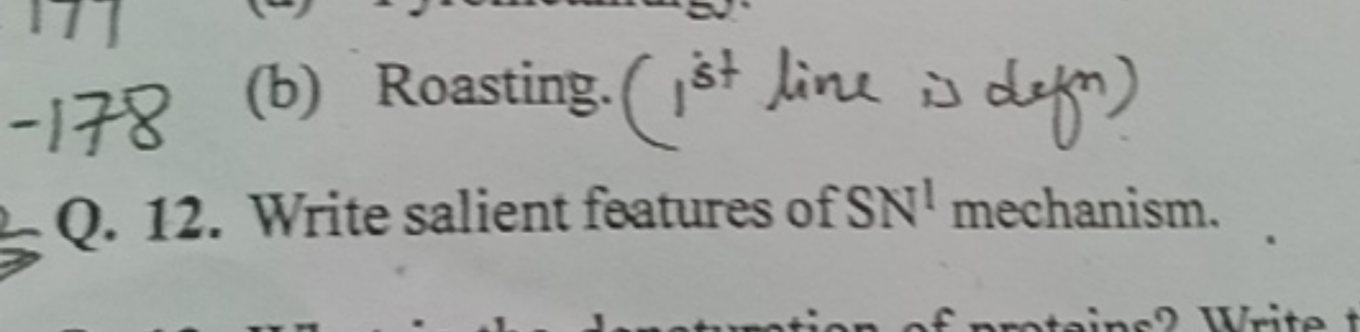 (b) Roasting ( 1st  line is defn )
Q. 12. Write salient features of SN