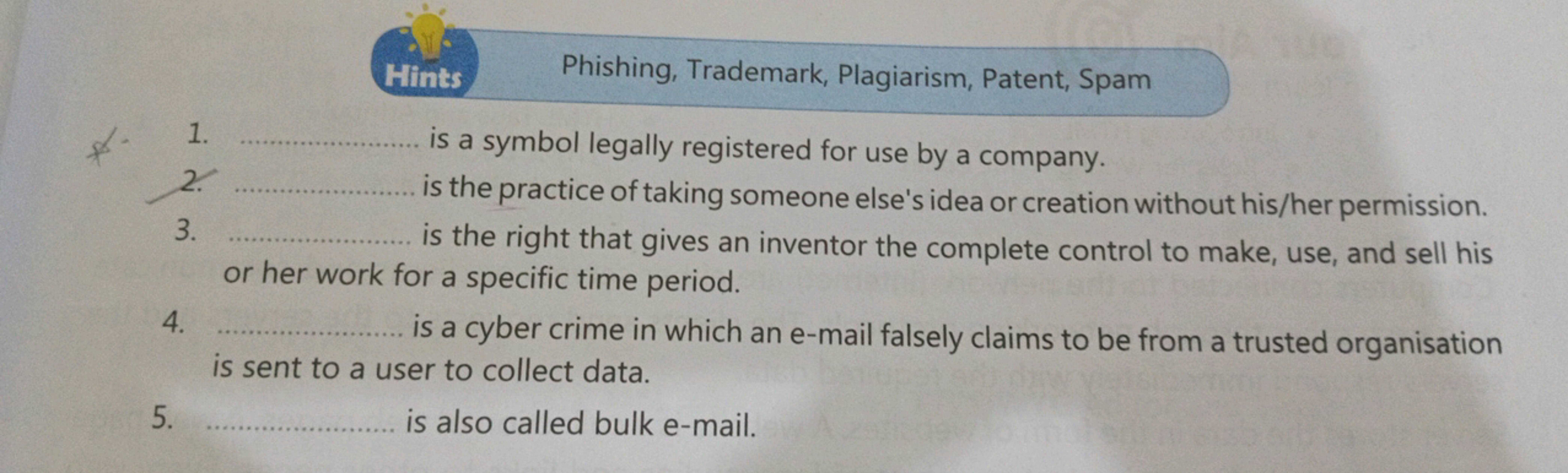 Phishing, Trademark, Plagiarism, Patent, Spam
1.  is a symbol legally 