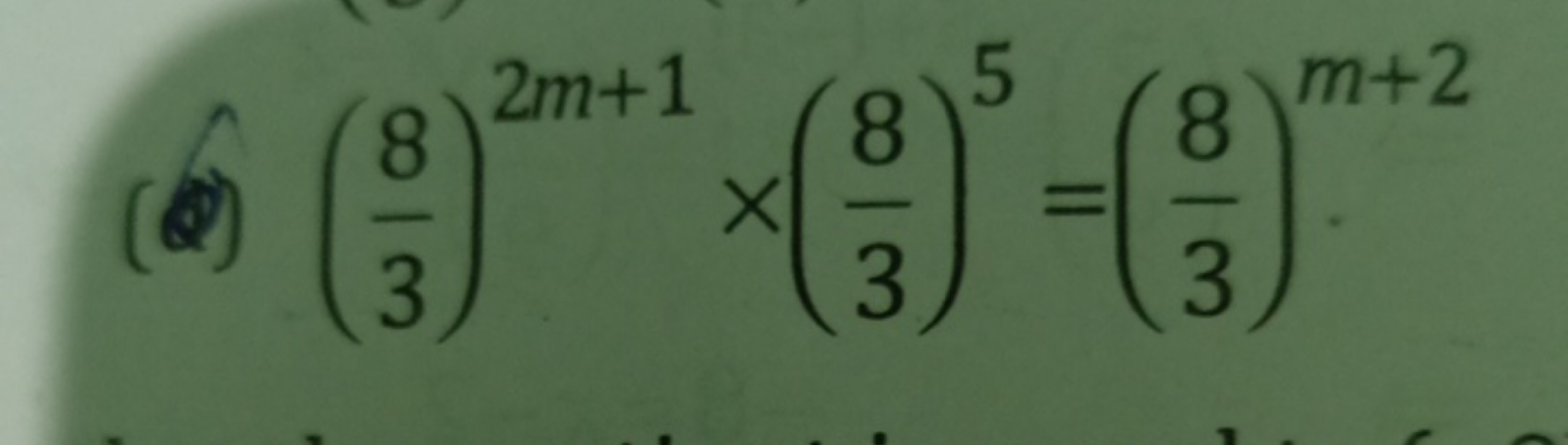 (2) (38​)2m+1×(38​)5=(38​)m+2