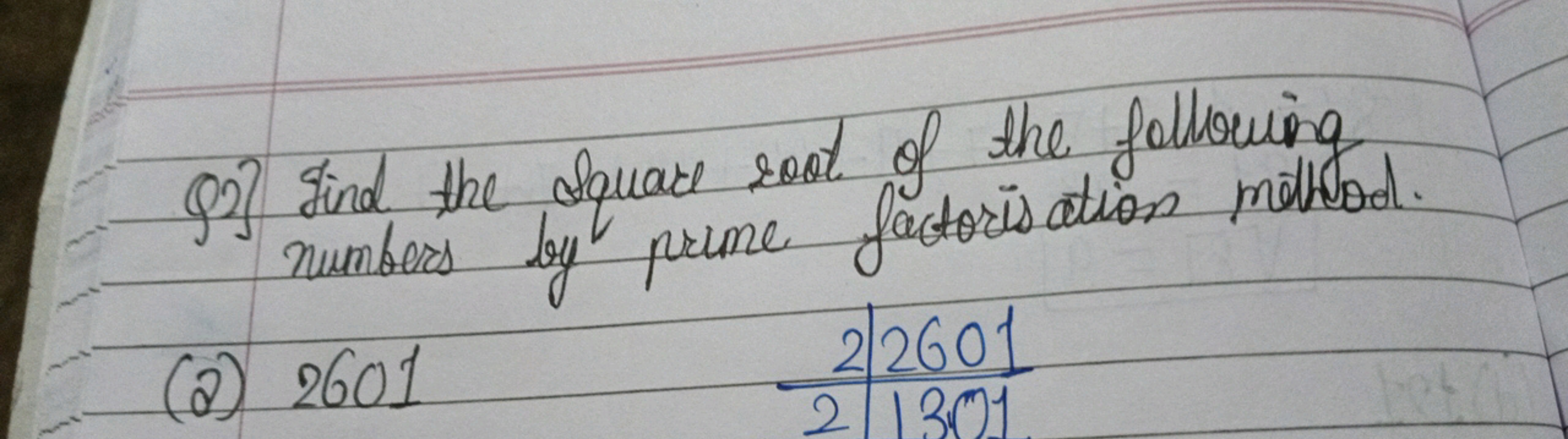 Q2] Find the square root of the following numbers by prime factors act