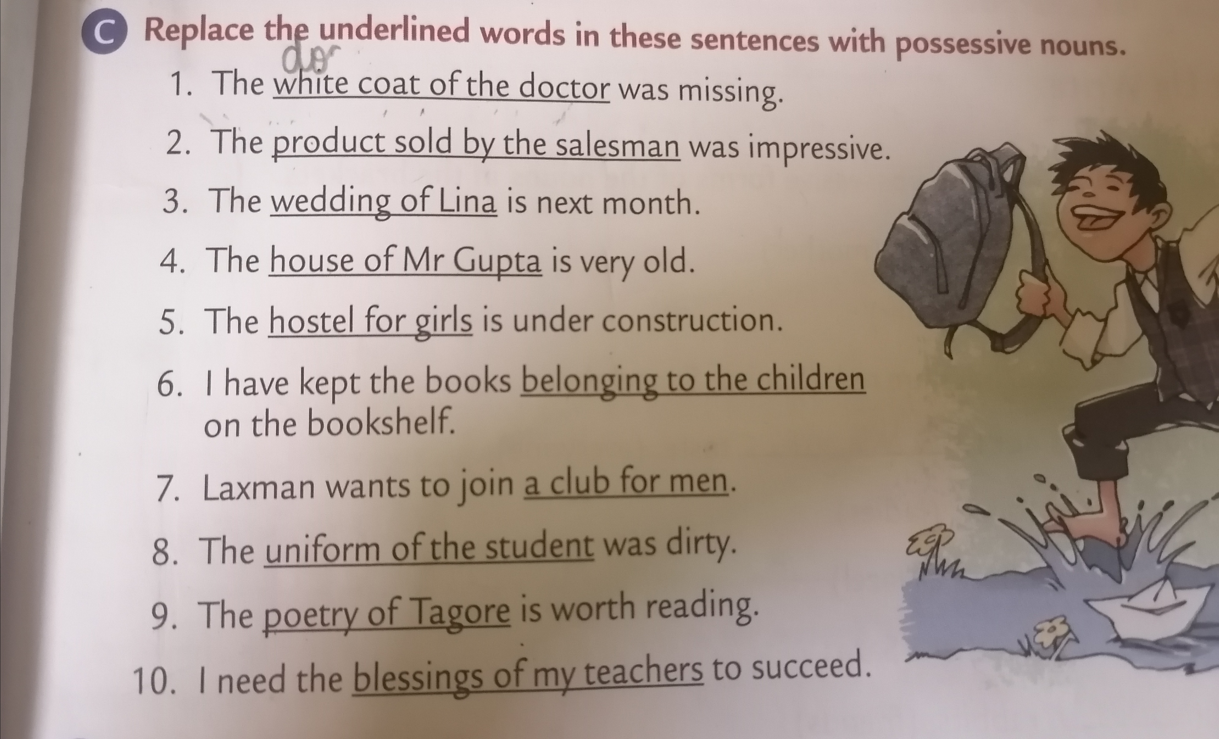 C Replace the underlined words in these sentences with possessive noun