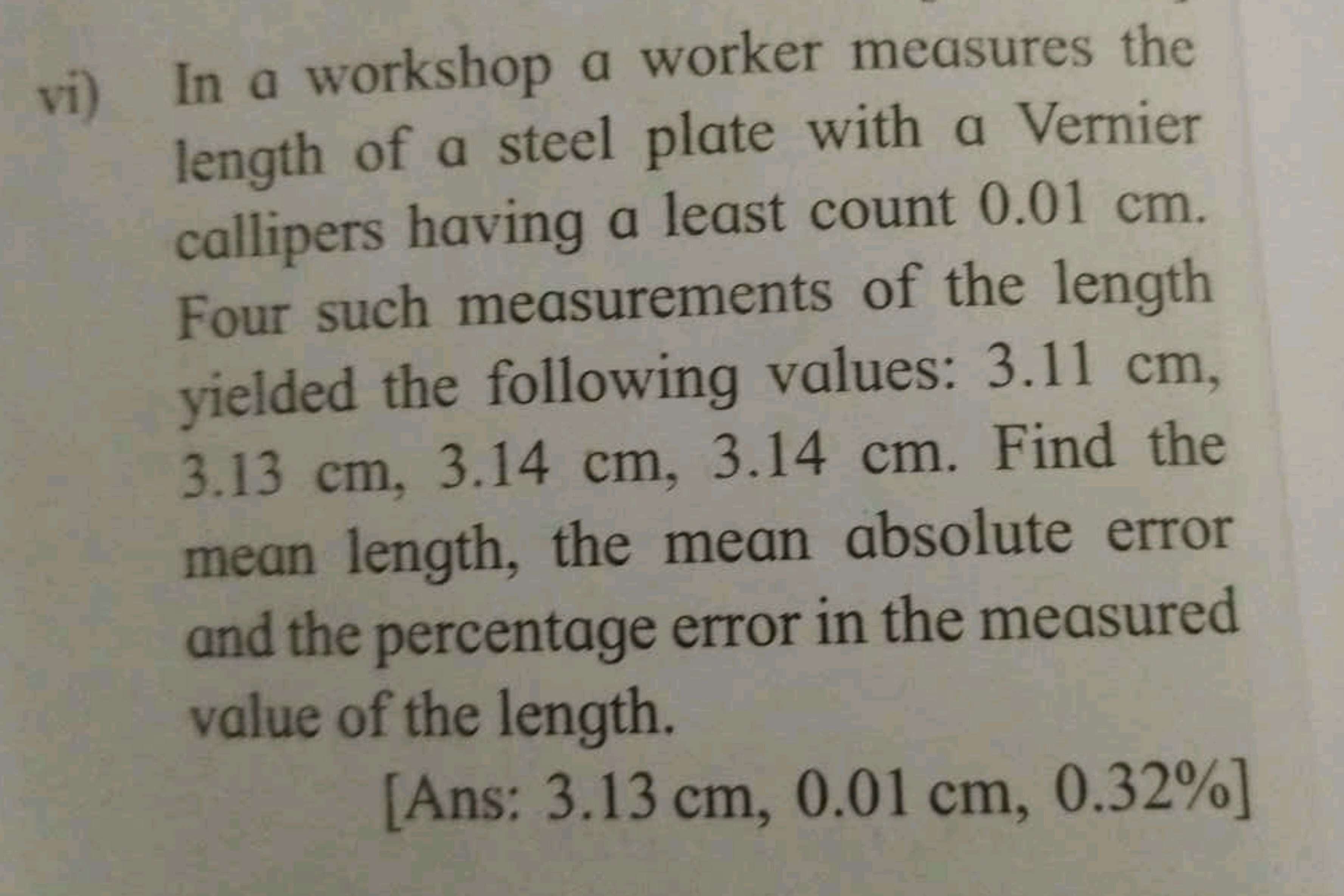 vi) In a workshop a worker measures the length of a steel plate with a