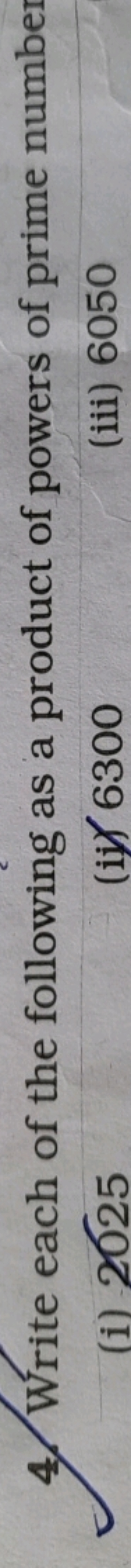 Write each of the following as a product of powers of prime number
(i)