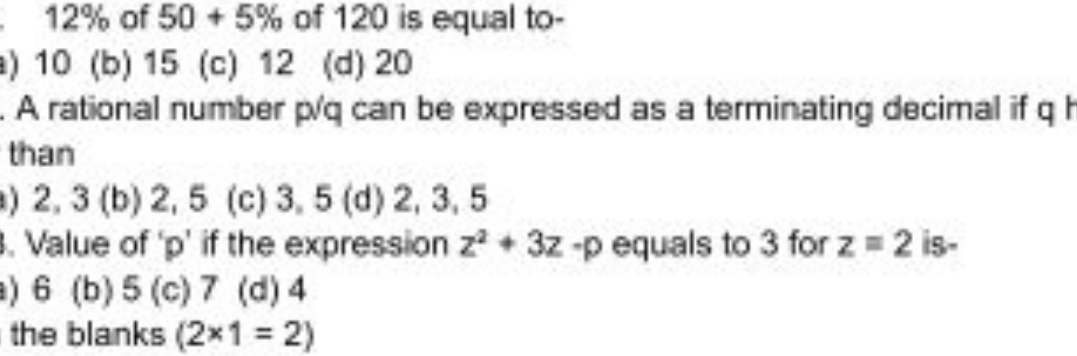 12% of 50+5% of 120 is equal to-
10
(b) 15
(c) 12
(d) 20

A rational n