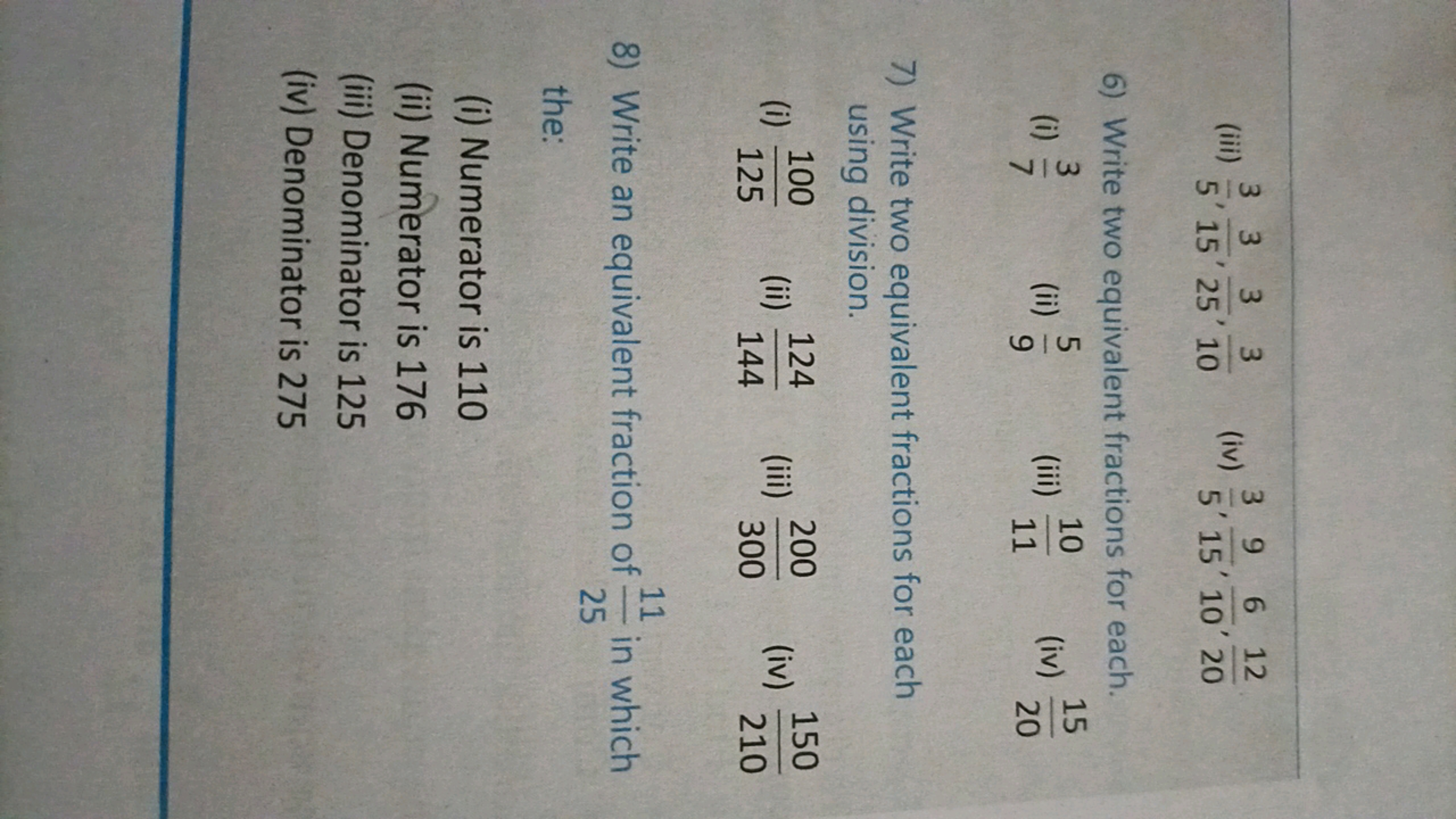 (iii) 53​,153​,253​,103​
(iv) 53​,159​,106​,2012​
6) Write two equival