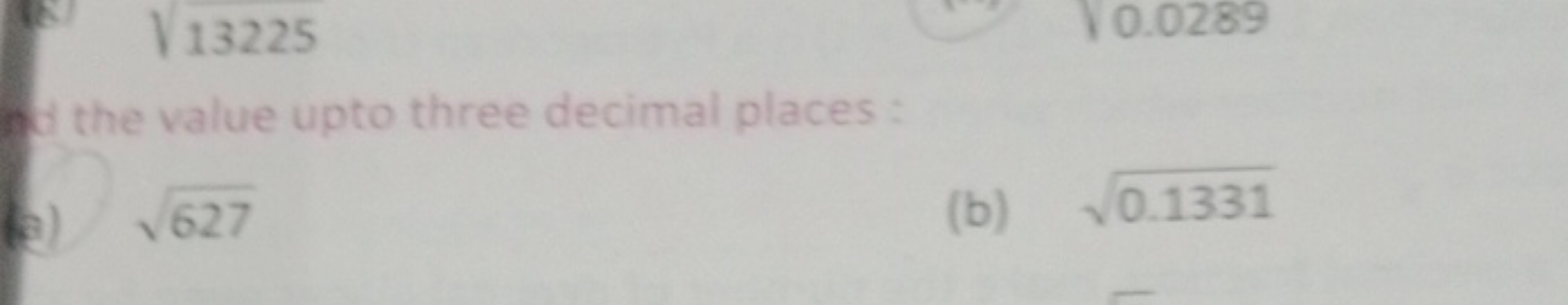 dit the value upto three decimal places :
(a) 627​
(b) 0.1331​