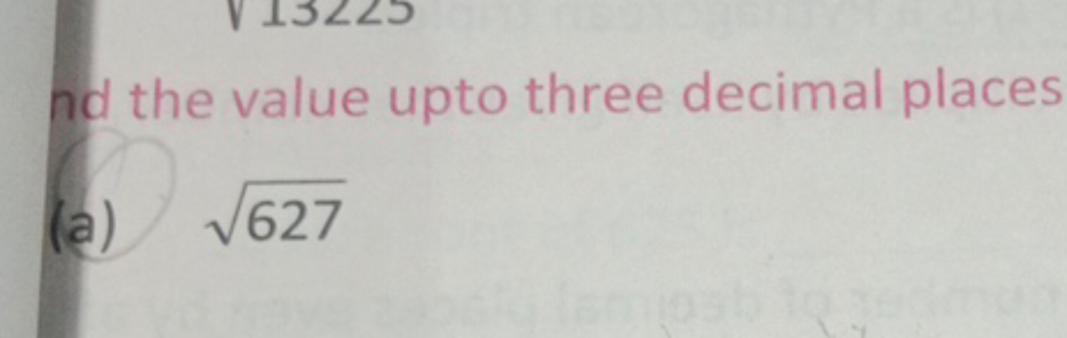 nd the value upto three decimal places
(a) 627​