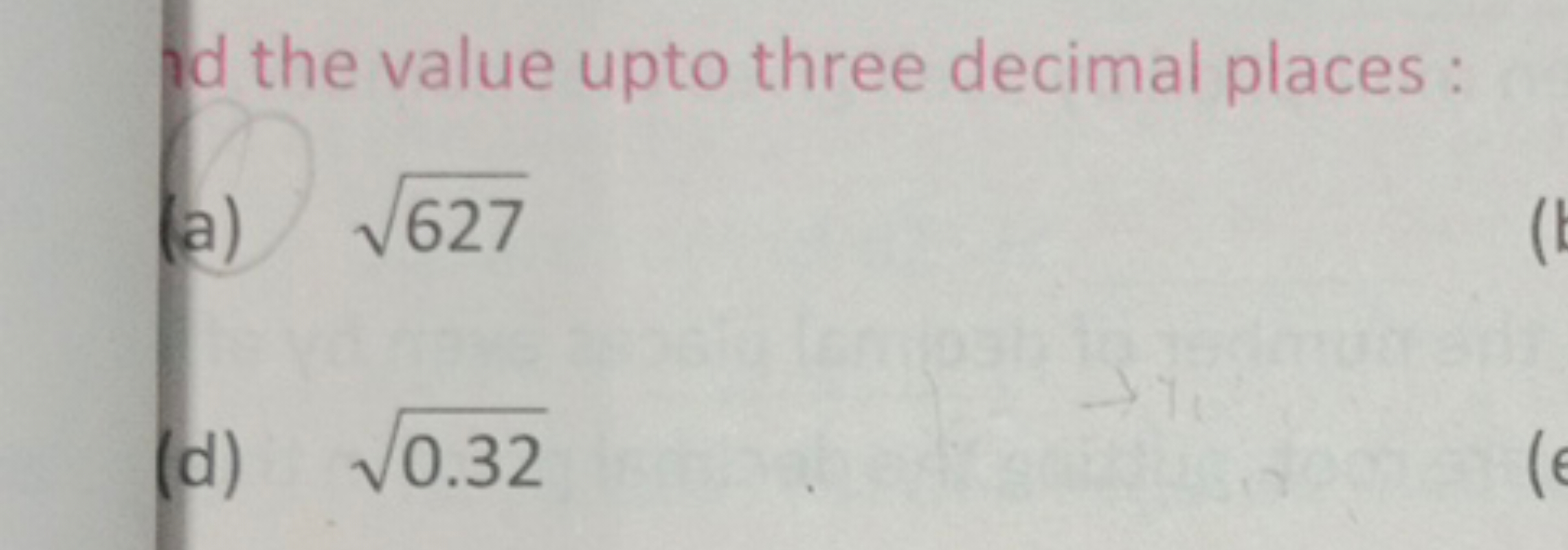 d the value upto three decimal places:
(a) 627​
(d) 0.32​