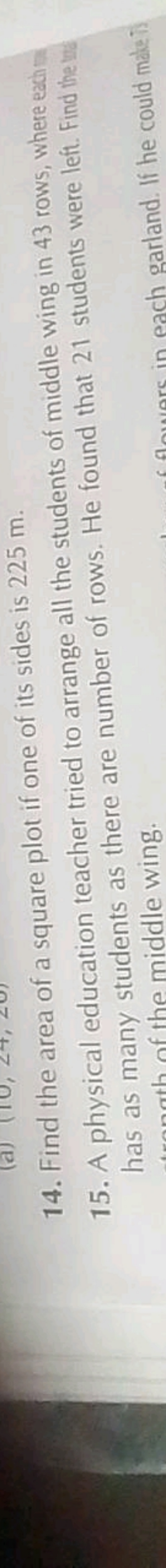 14. Find the area of a square plot if one of its sides is 225 m .
15. 