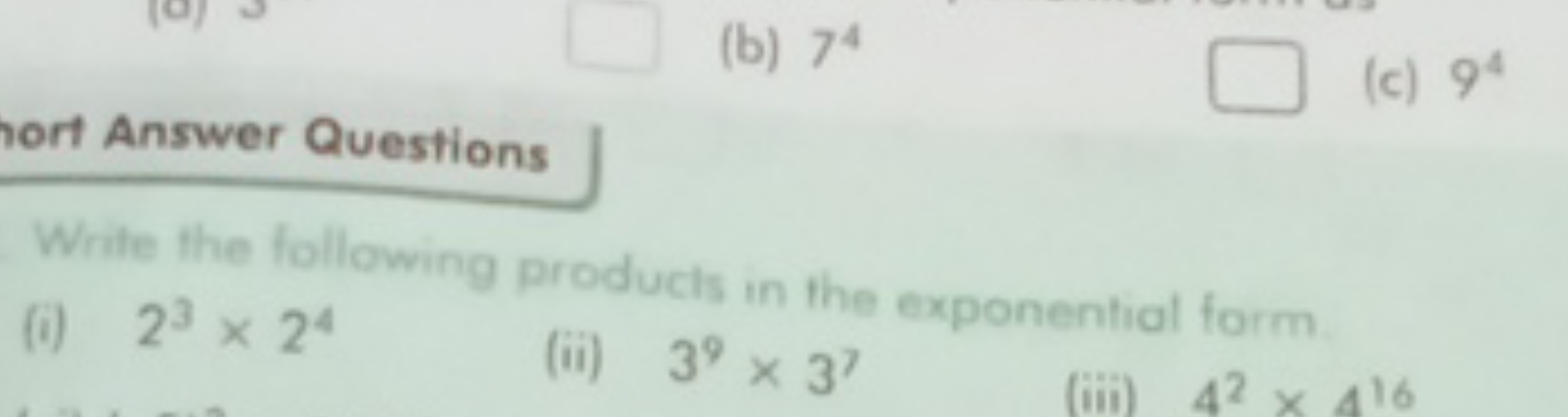  □
(c) 94ort Answer Questions

Write the following producls in the exp