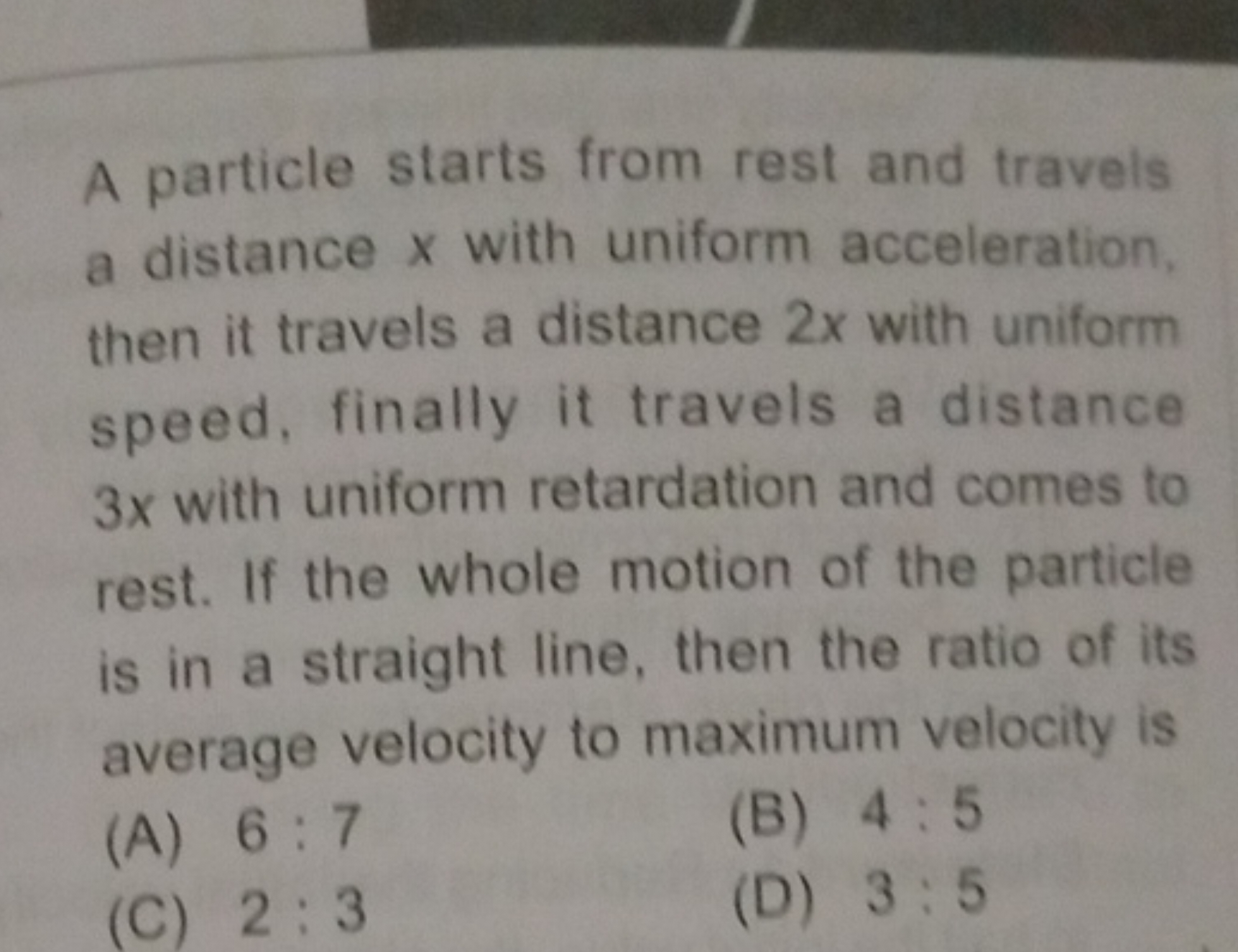 A particle starts from rest and travels a distance x with uniform acce