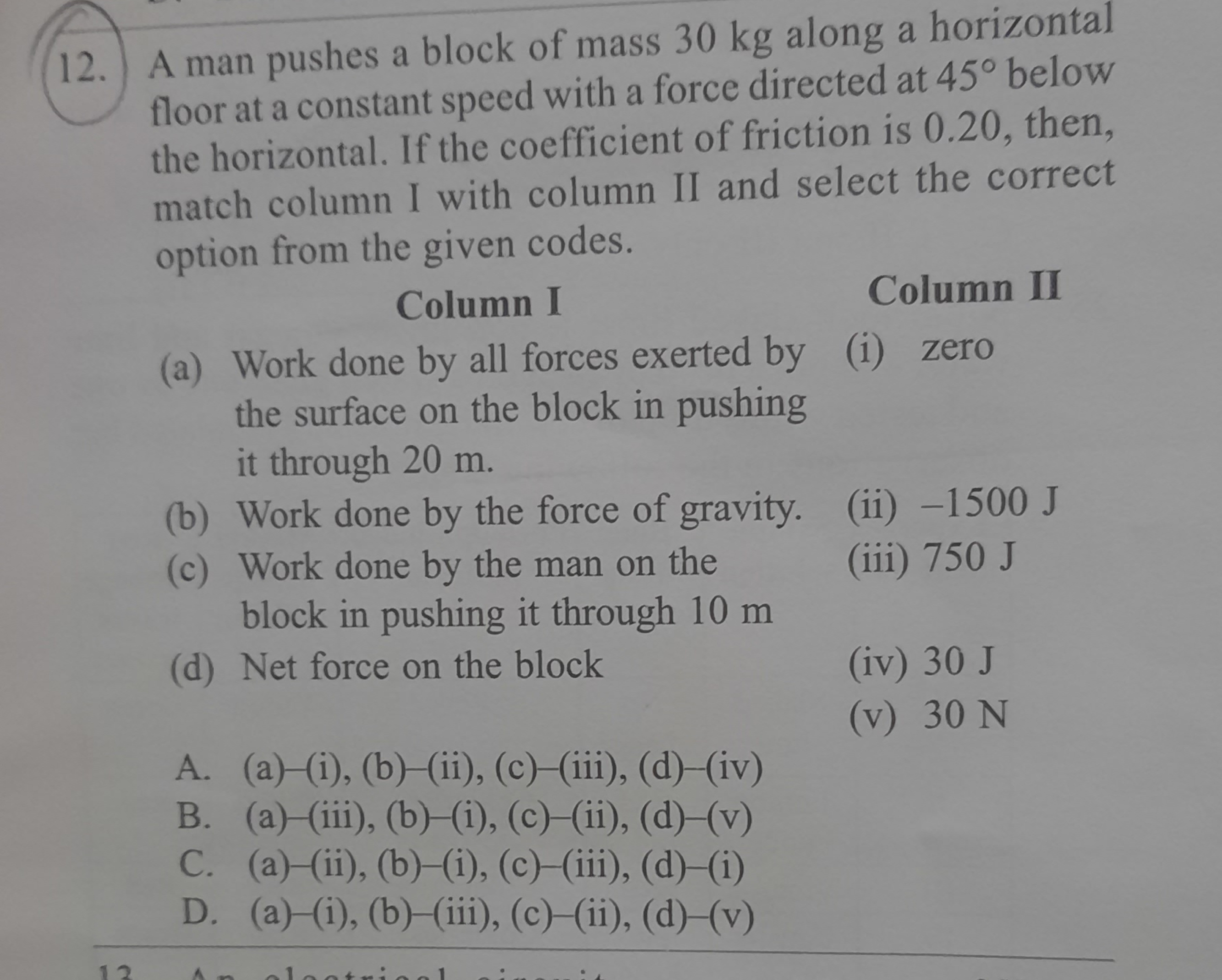 12. A man pushes a block of mass 30 kg along a horizontal floor at a c