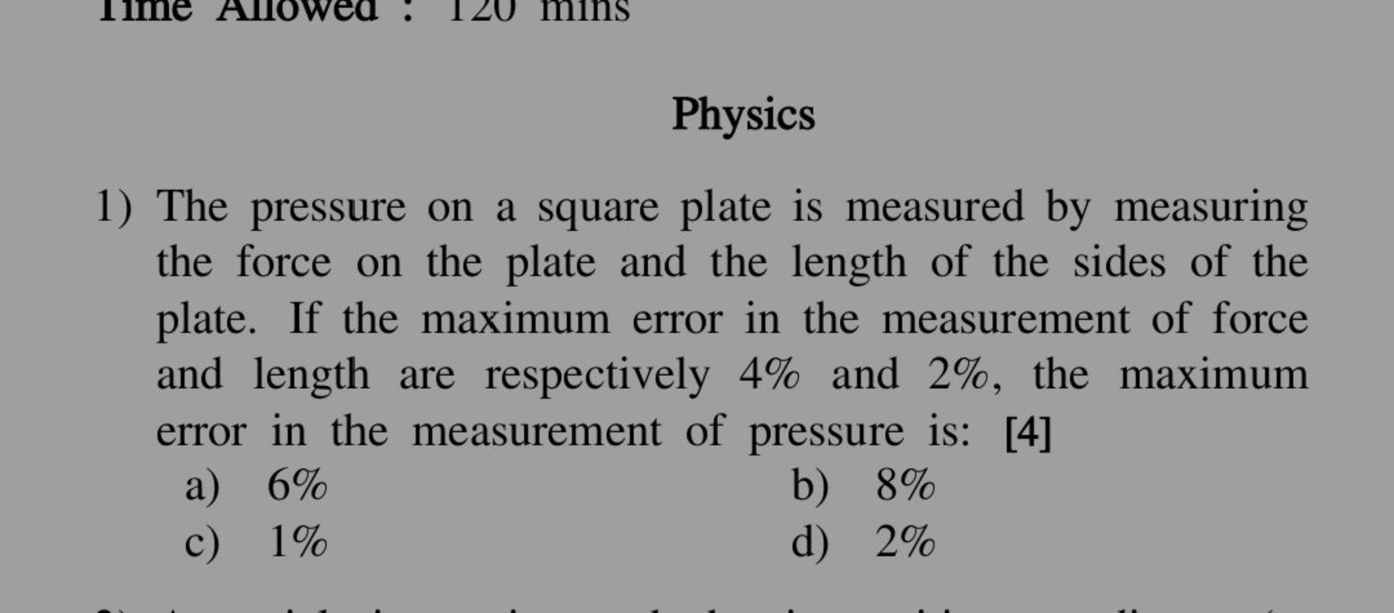 Physics
1) The pressure on a square plate is measured by measuring the