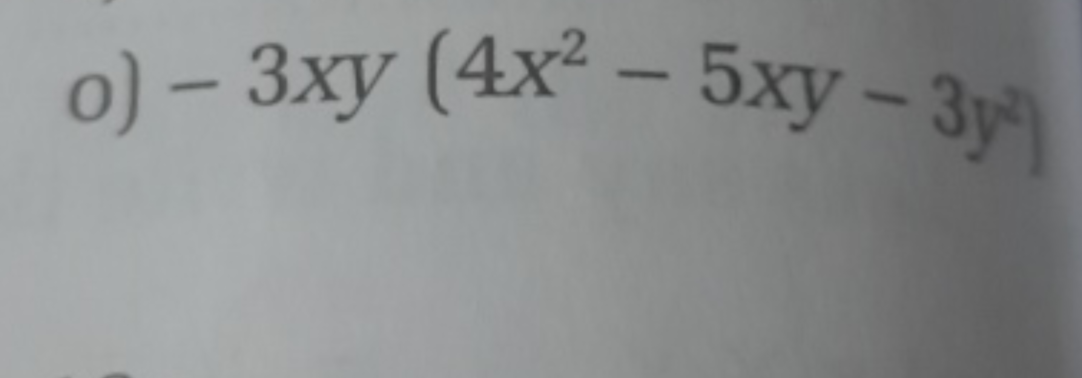 o) −3xy(4x2−5xy−3y2)