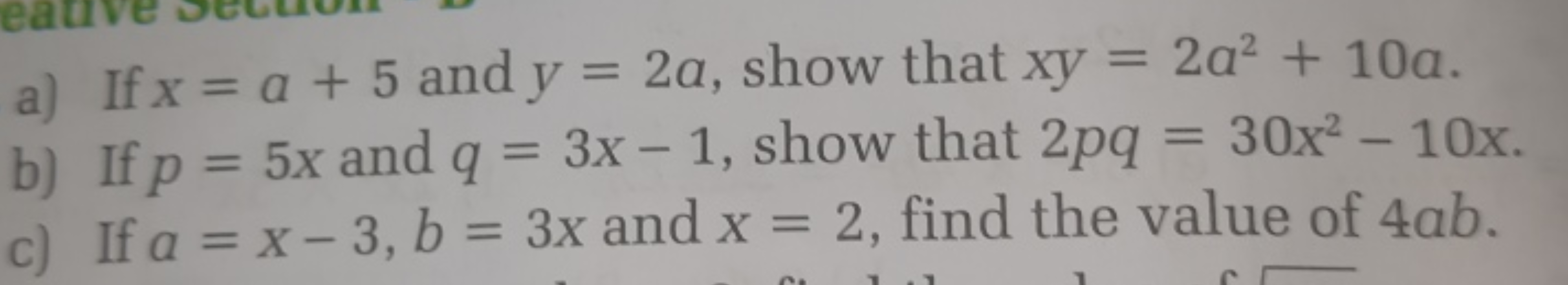 a) If x=a+5 and y=2a, show that xy=2a2+10a.
b) If p=5x and q=3x−1, sho